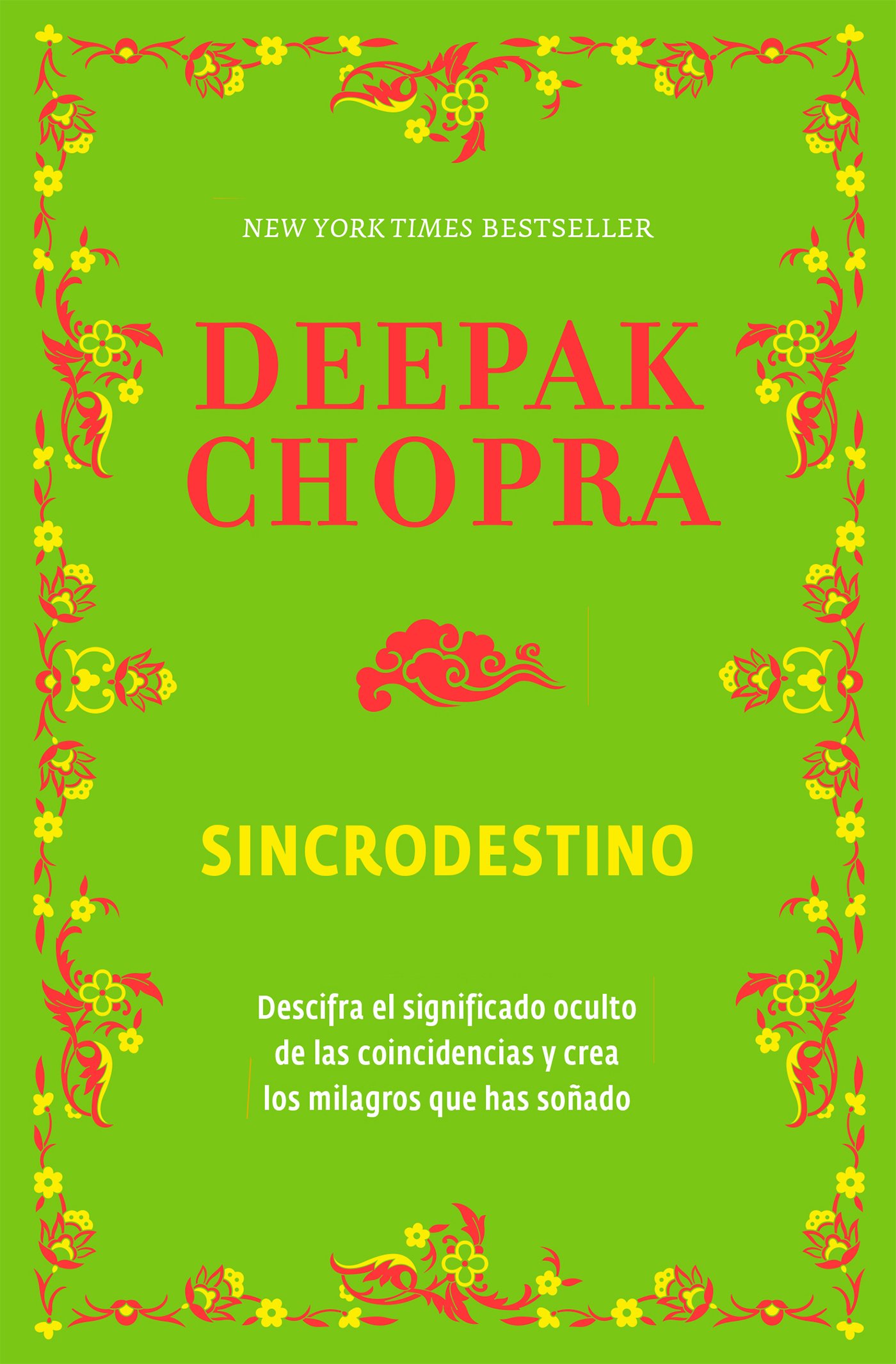 Sincrodestino: Descifra el significado oculto de las coincidencias y crea los milagros que has (Spanish Edition)
