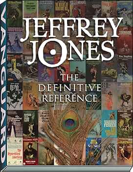 Jeffrey Jones: The Definitive Reference (Definitive