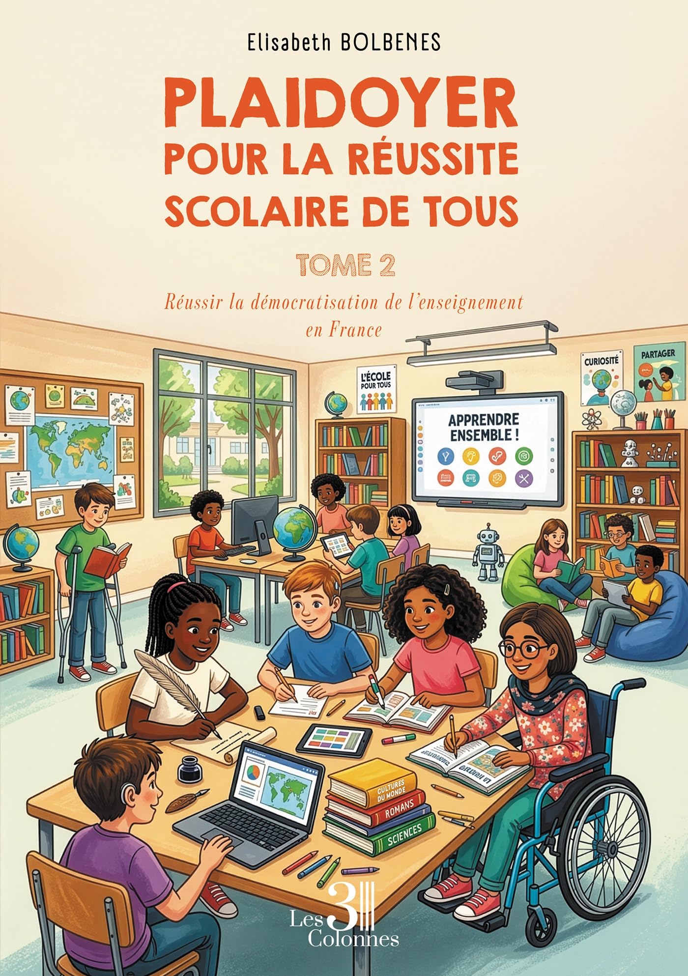 Plaidoyer pour la réussite scolaire de tous - Tome 2: Réussir la démocratisation de l'enseignement en France