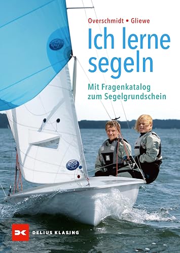 Ich lerne segeln: Mit Fragenkatalog zum Segelgrundschein (German Edition)