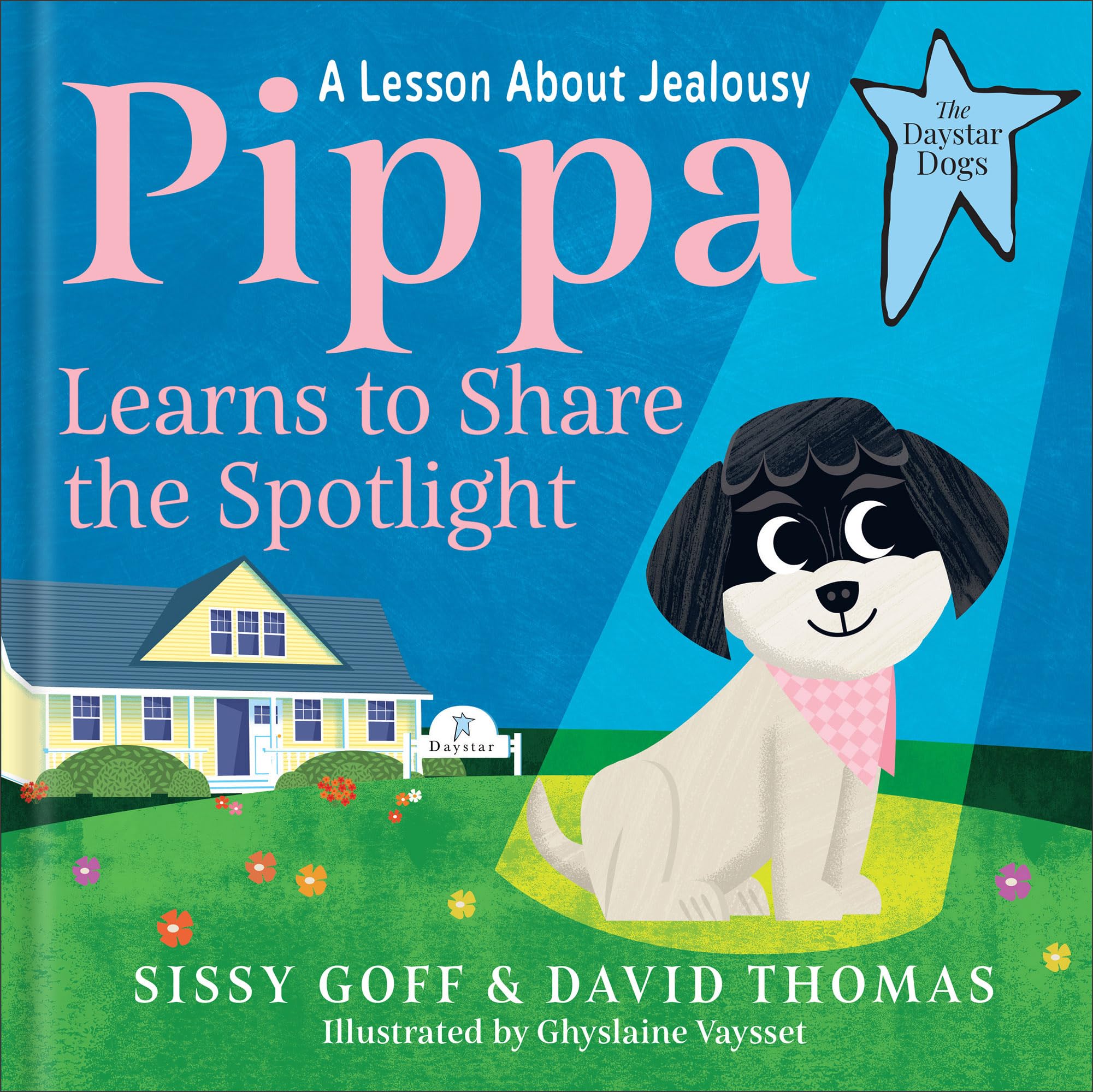 Pippa Learns to Share the Spotlight: A Lesson About Jealousy (The Daystar Dogs)