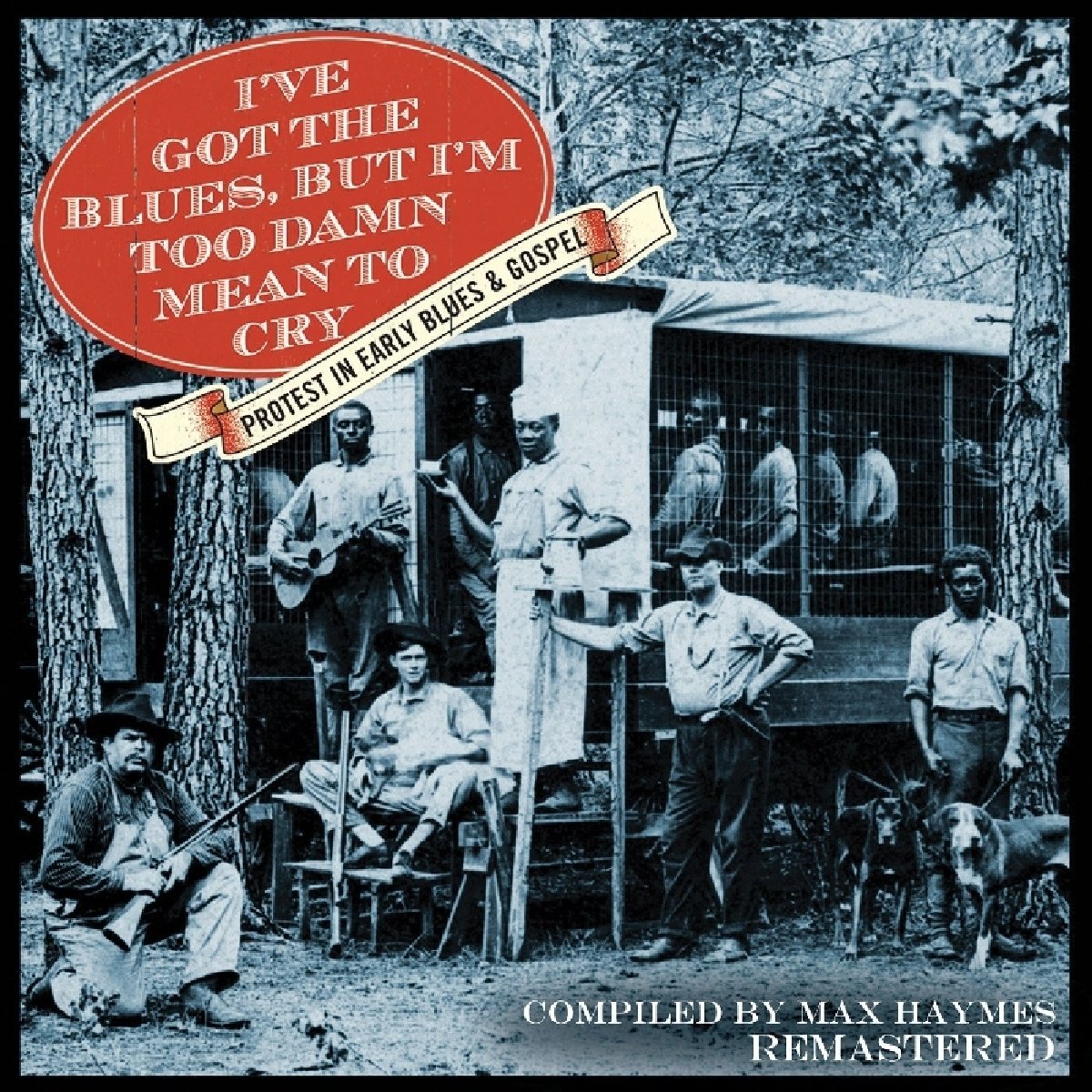 Various Artists - I've Got the Blues but I'm Too Damn Mean to Cry (CD)