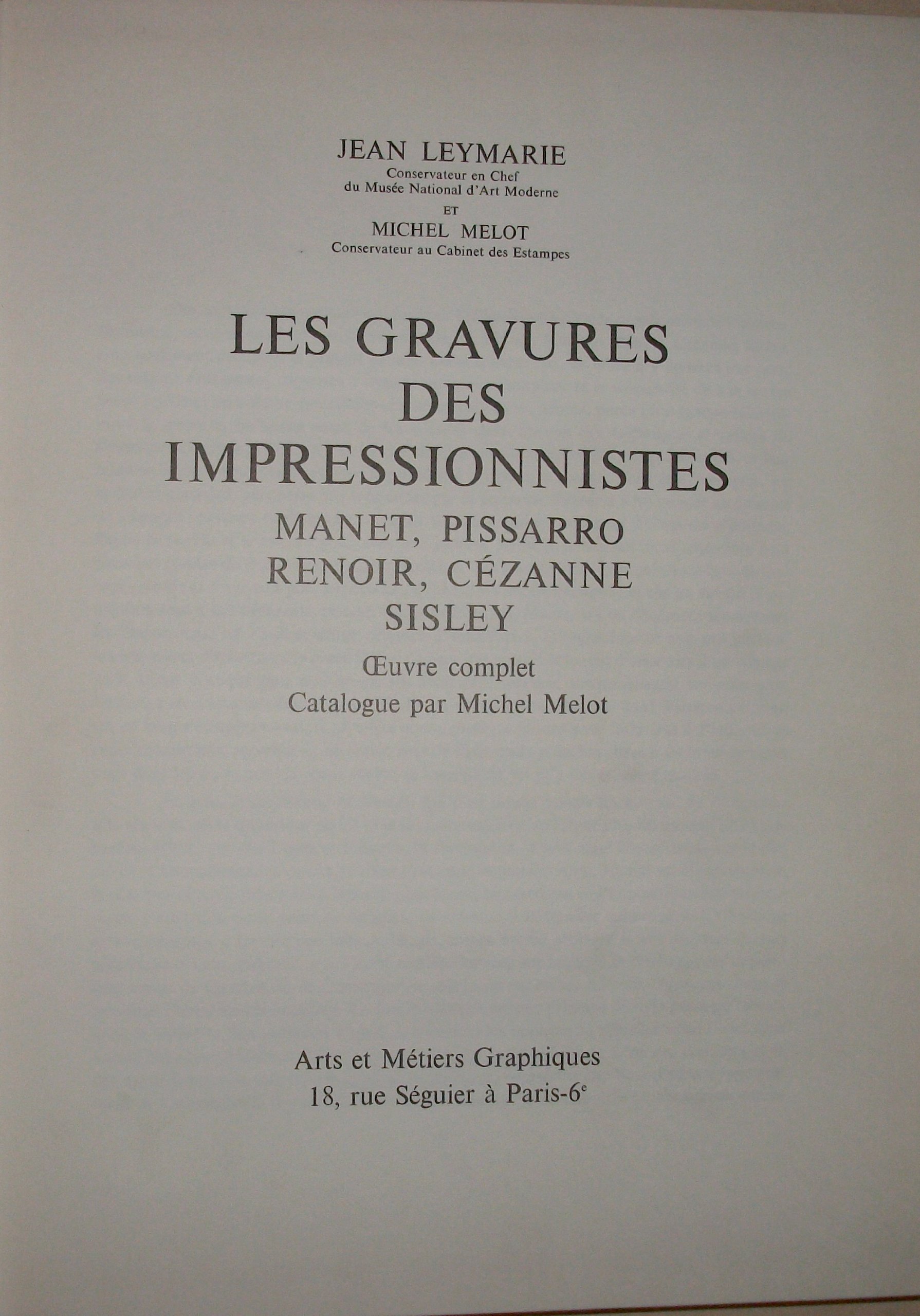 Les Gravures des Impressionnistes - Manet - Pissarro - Renoir - Cezanne - Sisley