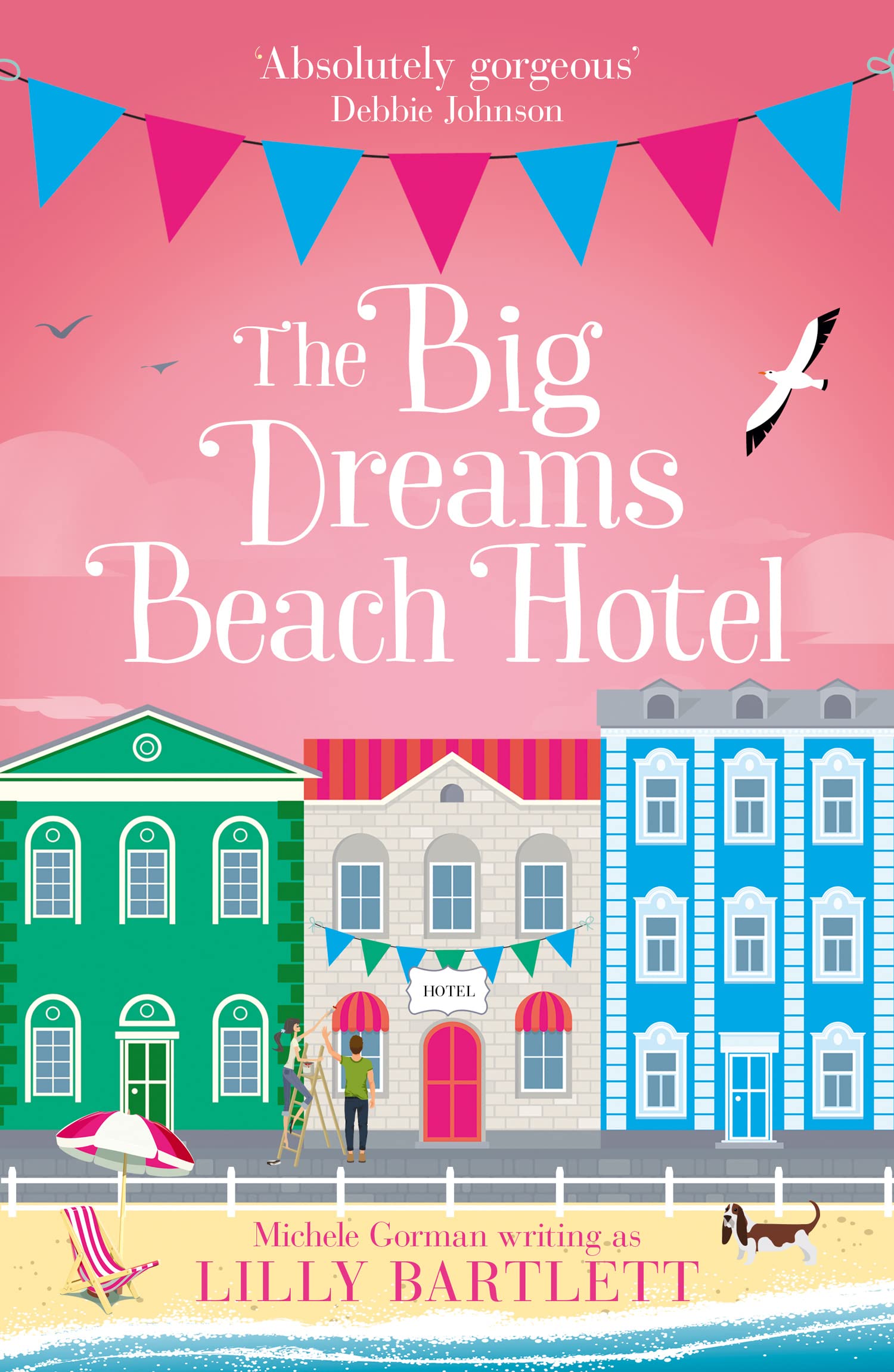 The Big Dreams Beach Hotel, Fiction – Fiction: literary and general non-genre – Modern and contemporary fiction: literary and general, Paperback, Lilly Bartlett and Michele Gorman