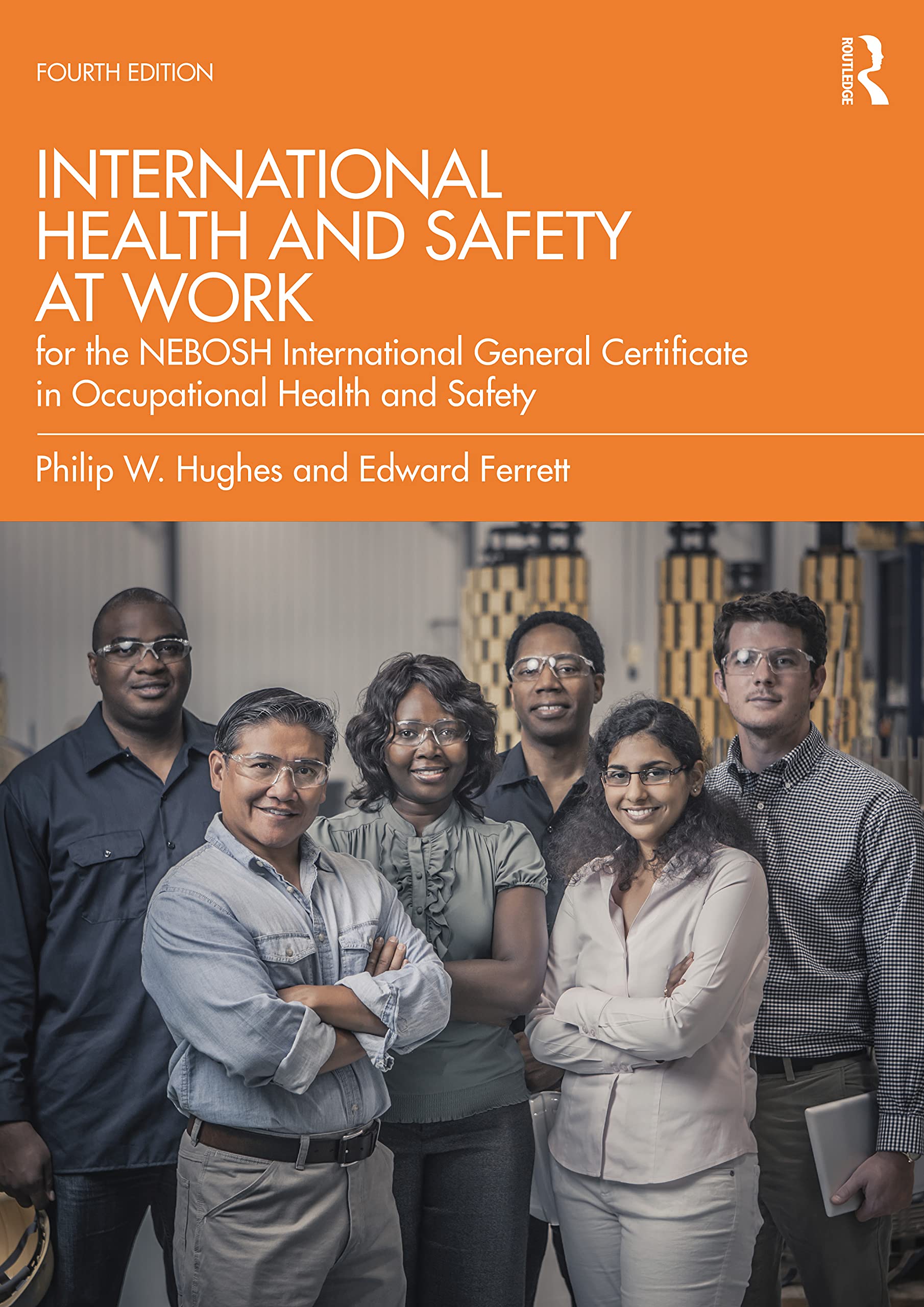 Taylor & Francis Ltd International Health And Safety At Work – For The Nebosh International General Certificate In Occupational Health And Safety