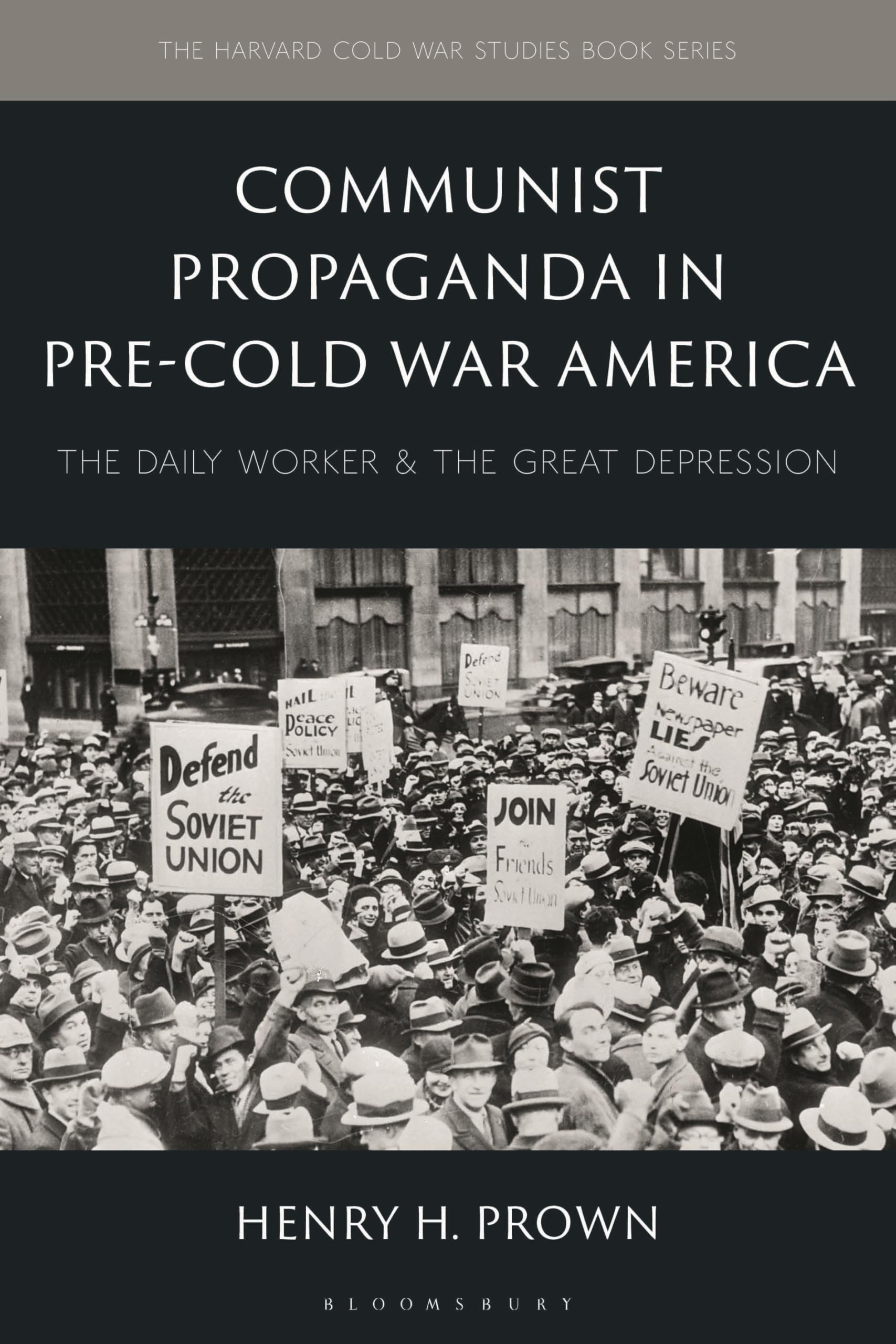 Communist Propaganda in Pre-Cold War America: The Daily Worker and the Great Depression (Harvard Cold War Studies Book)
