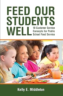 Feed Our Students Well: 18 Customer Service Concepts for Public School Food Service