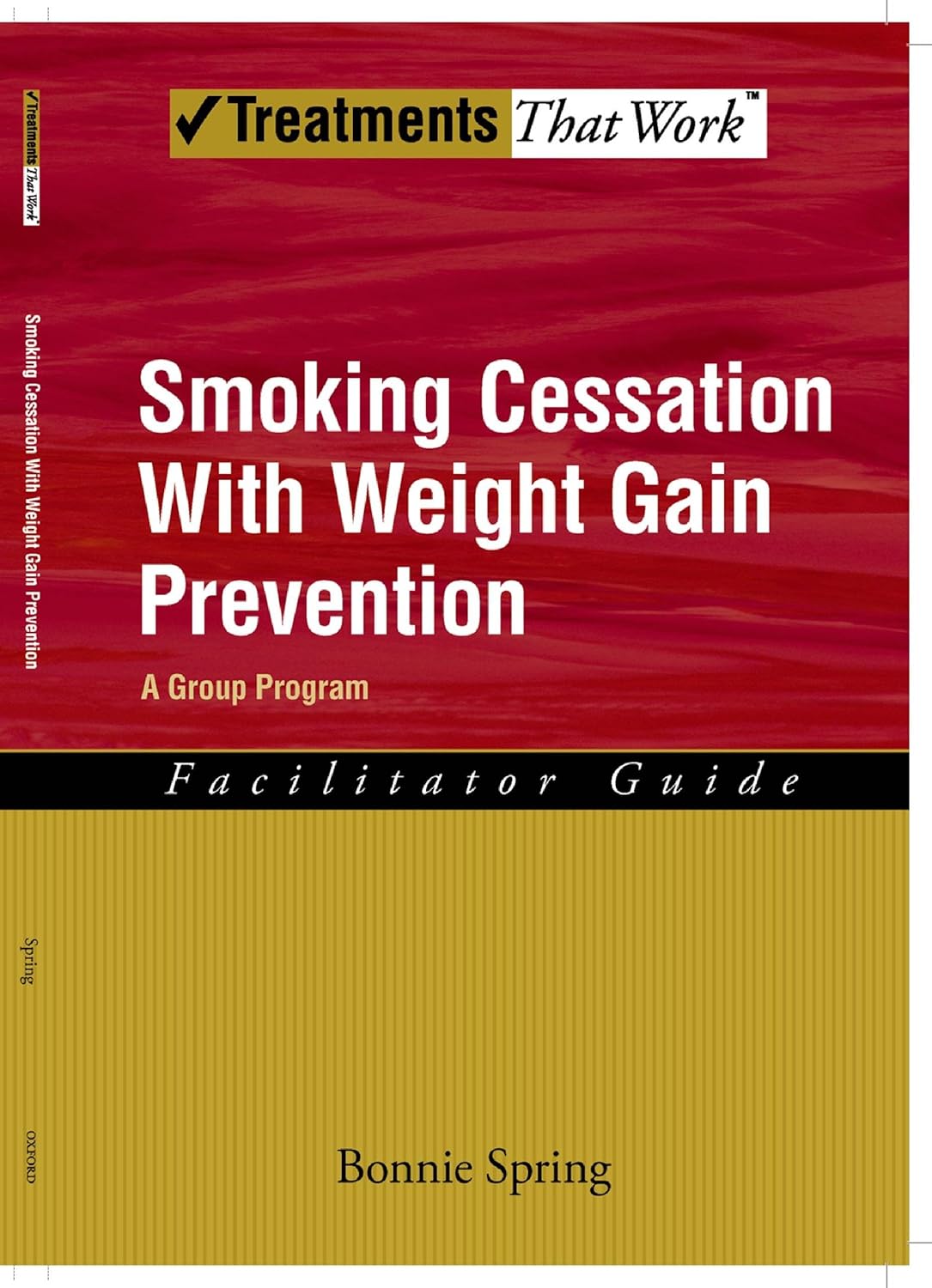 Smoking Cessation with Weight Gain Prevention A Group Program (Treatments That Work