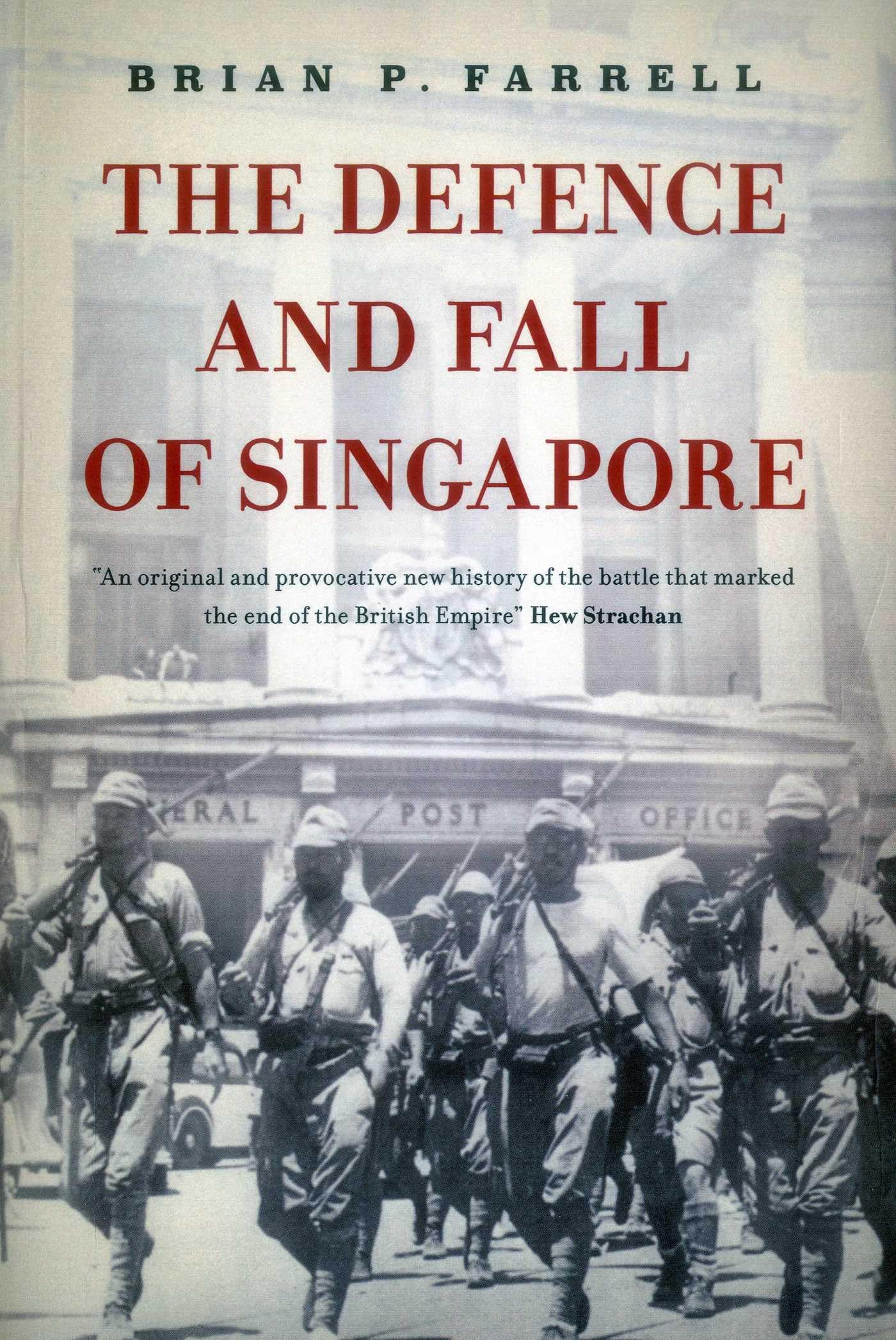 The Defence and Fall of Singapore by Brian Farrell (Paperback, 2016)