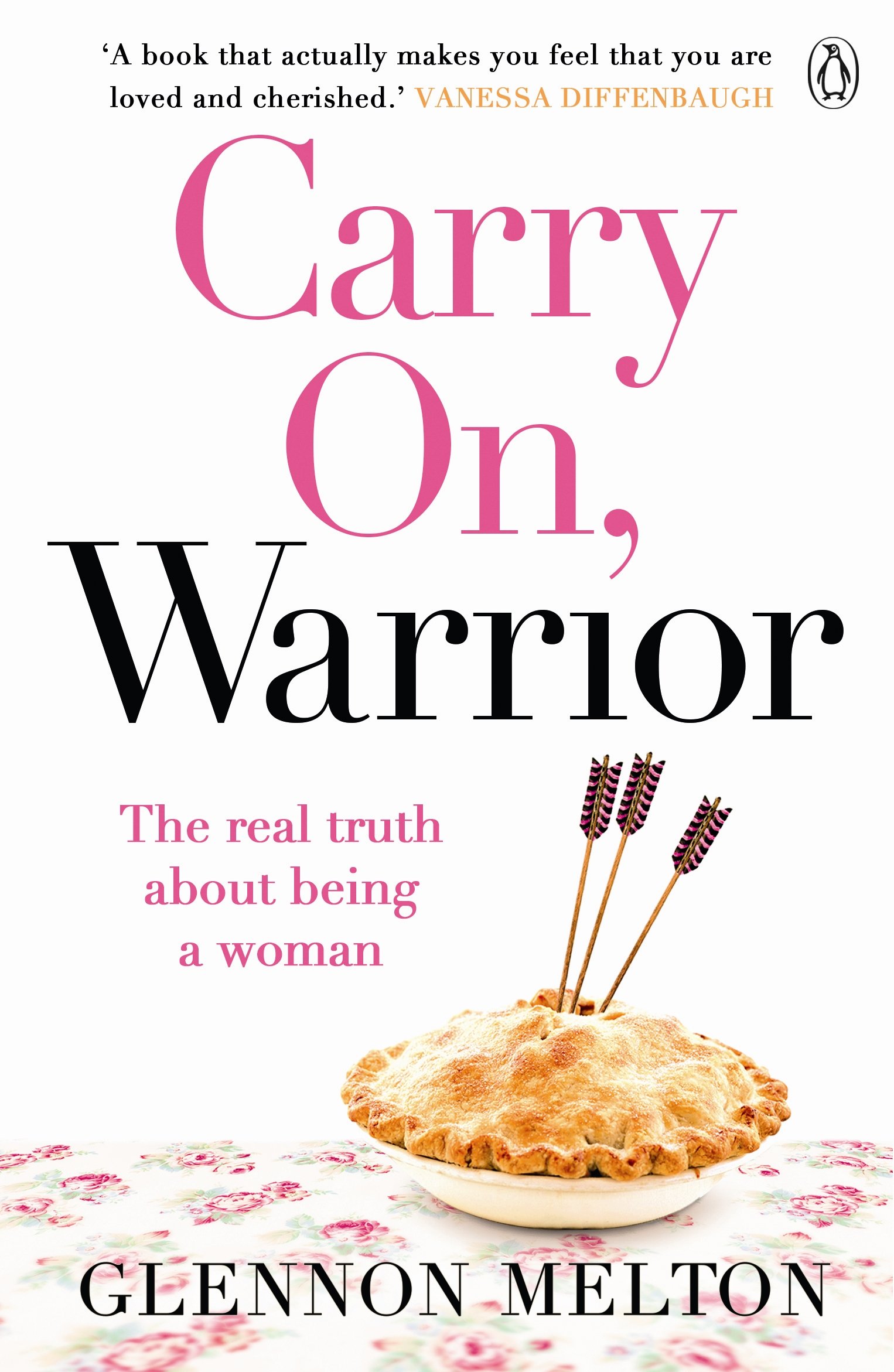 Carry On, Warrior: From the Sunday Times bestselling author of We Can Do Hard Things and Untamed