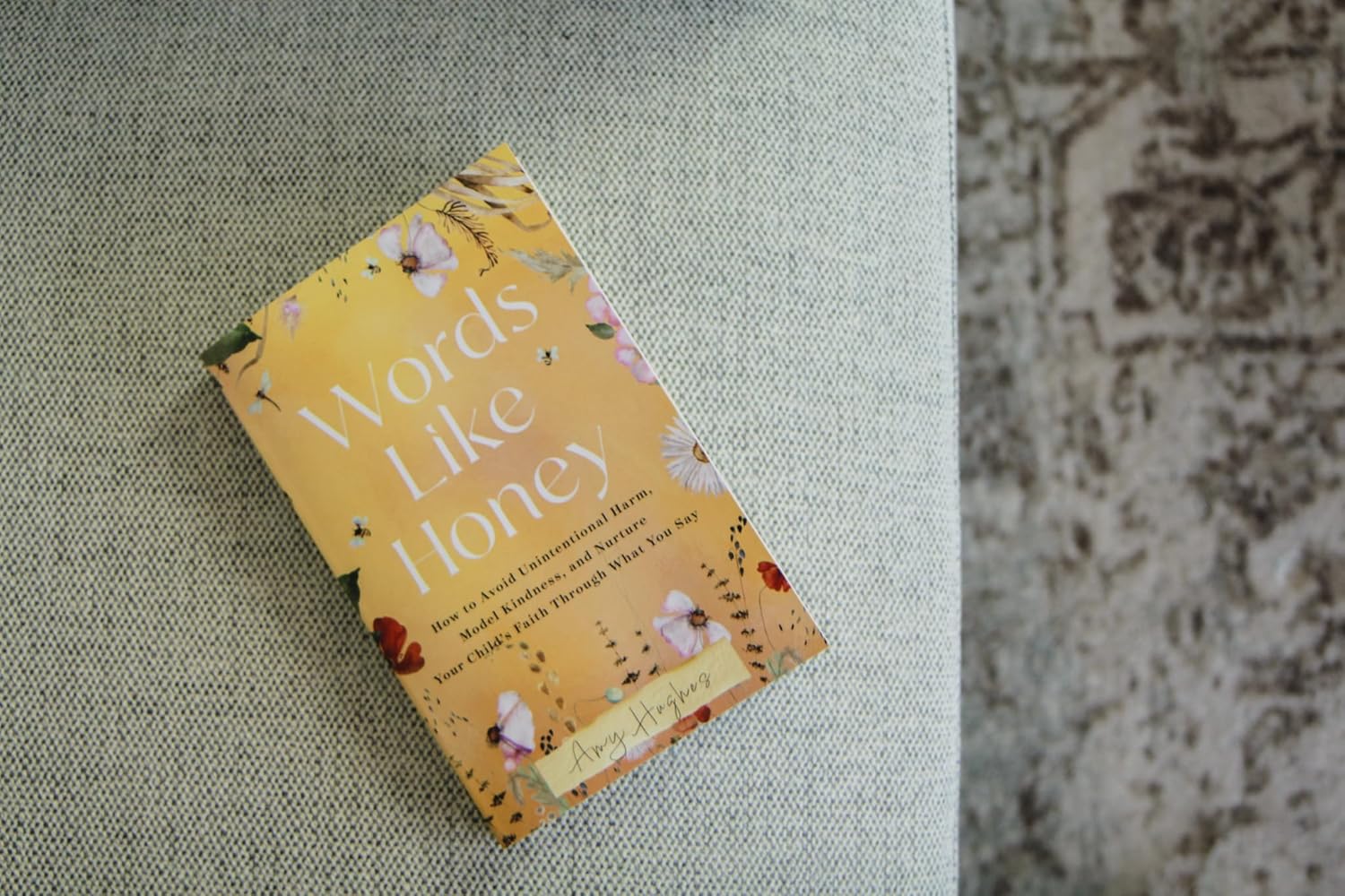 Words Like Honey: How to Avoid Unintentional Harm, Model Kindness, and Nurture Your Child's Faith Through What You Say - Image 7