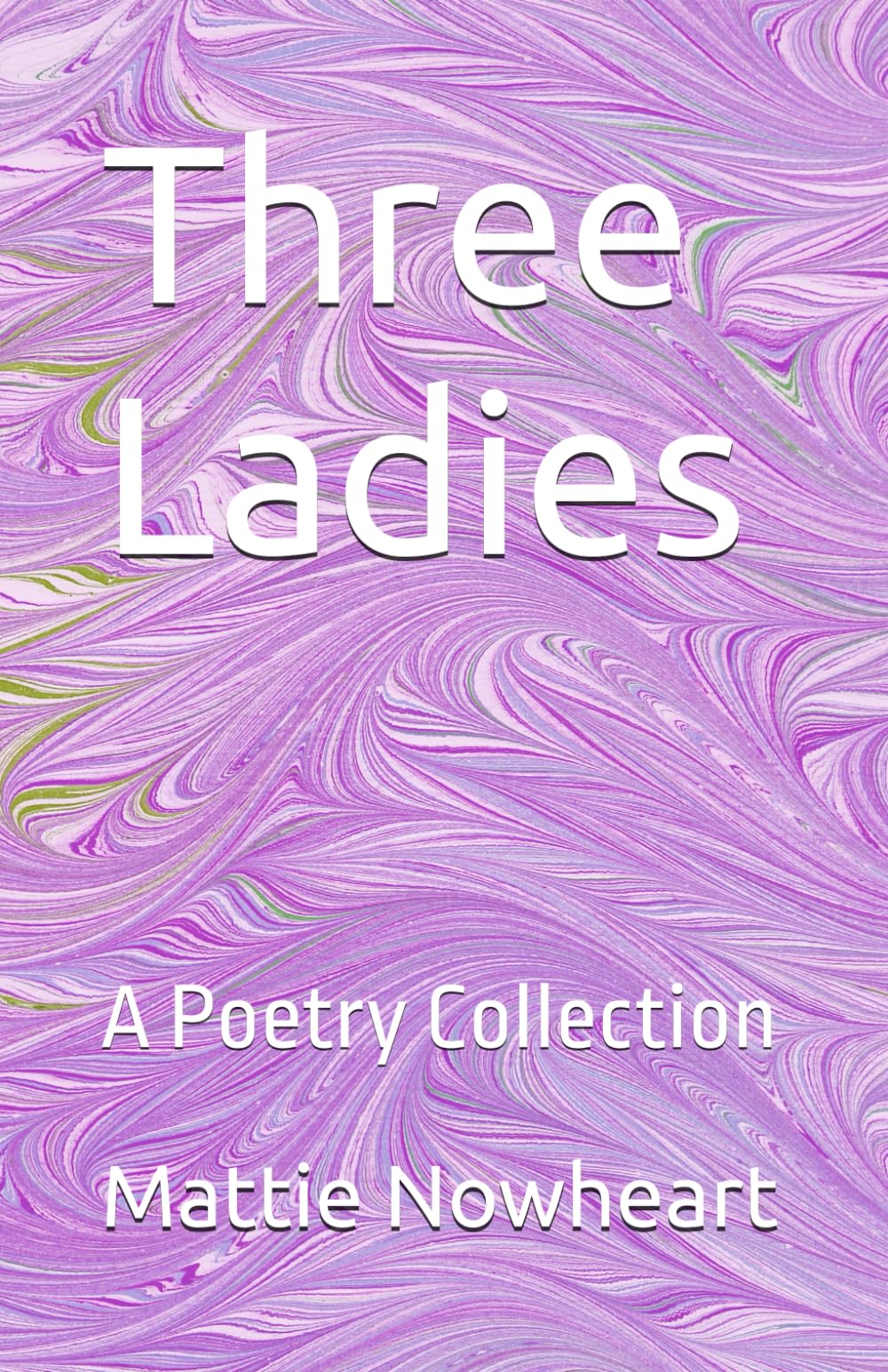 Three Ladies: A Poetry Collection