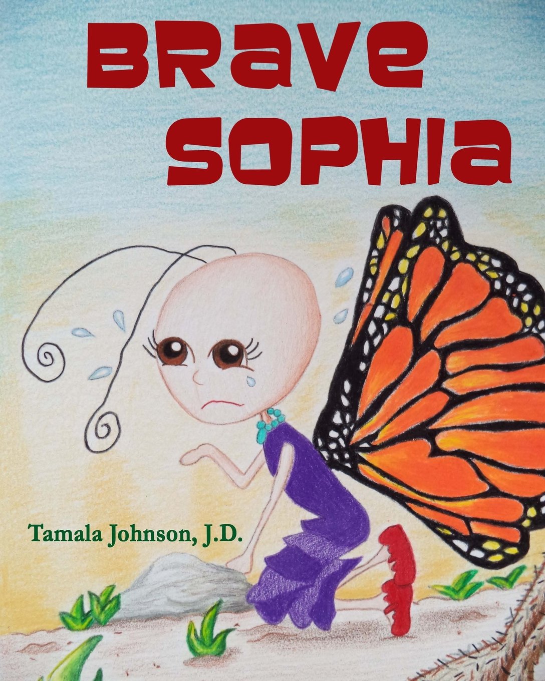 Brave Sophia: A Children's Book About Bravery And Courage