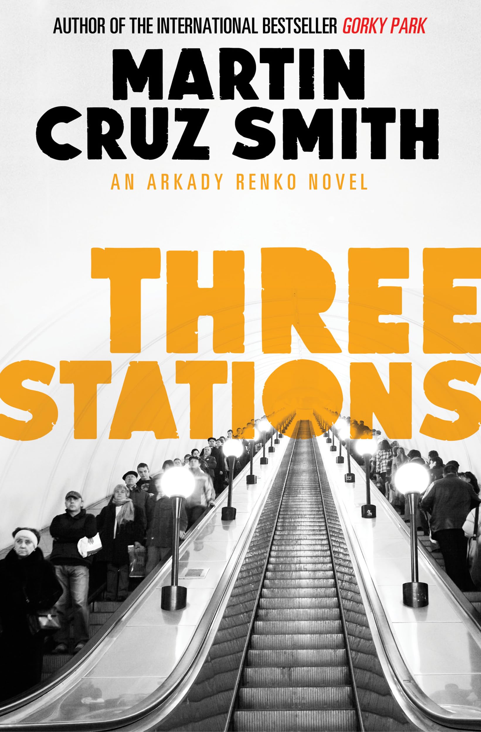 Three Stations: Volume 7 (The Arkady Renko Novels)