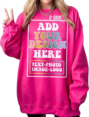 Custom Sweatshirt Add Your Own Text Logo Photo Personalized Design Your Own Pullover Front Back Side