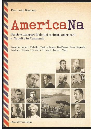 AmericaNa. Storie e itinerari di dodici scrittori americani a Napoli e in Campania