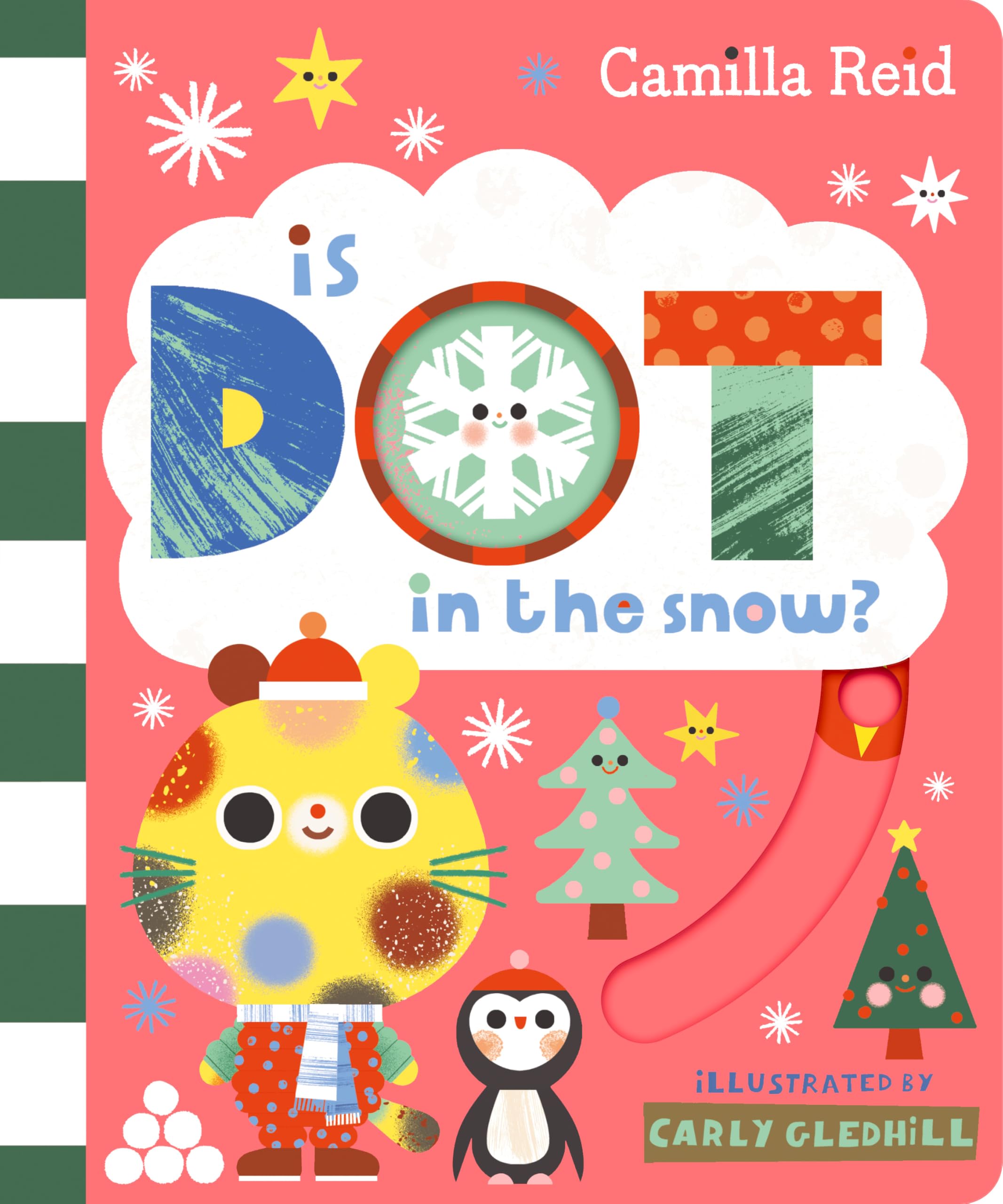 Is Dot in the Snow?: A Festive Sliding Tab and Mirror Book for Toddlers (Dot & You, 5)