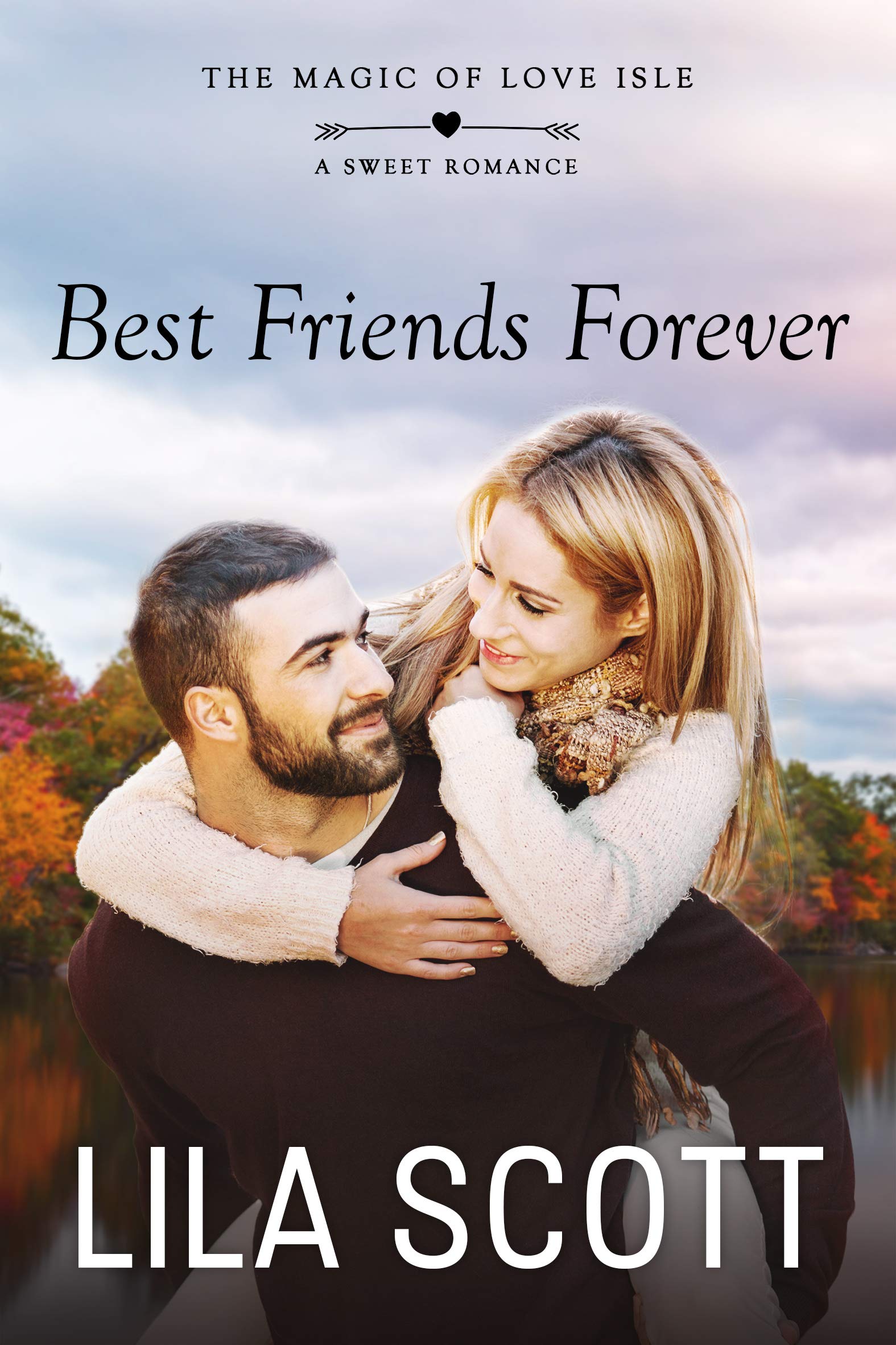 Best Friends Forever: A Sweet Romance (The Magic of Love Isle Book 8)