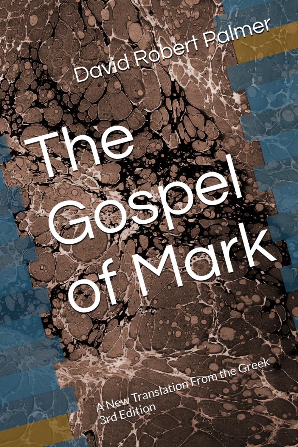 The Gospel of Mark: A New Translation From the Greek
