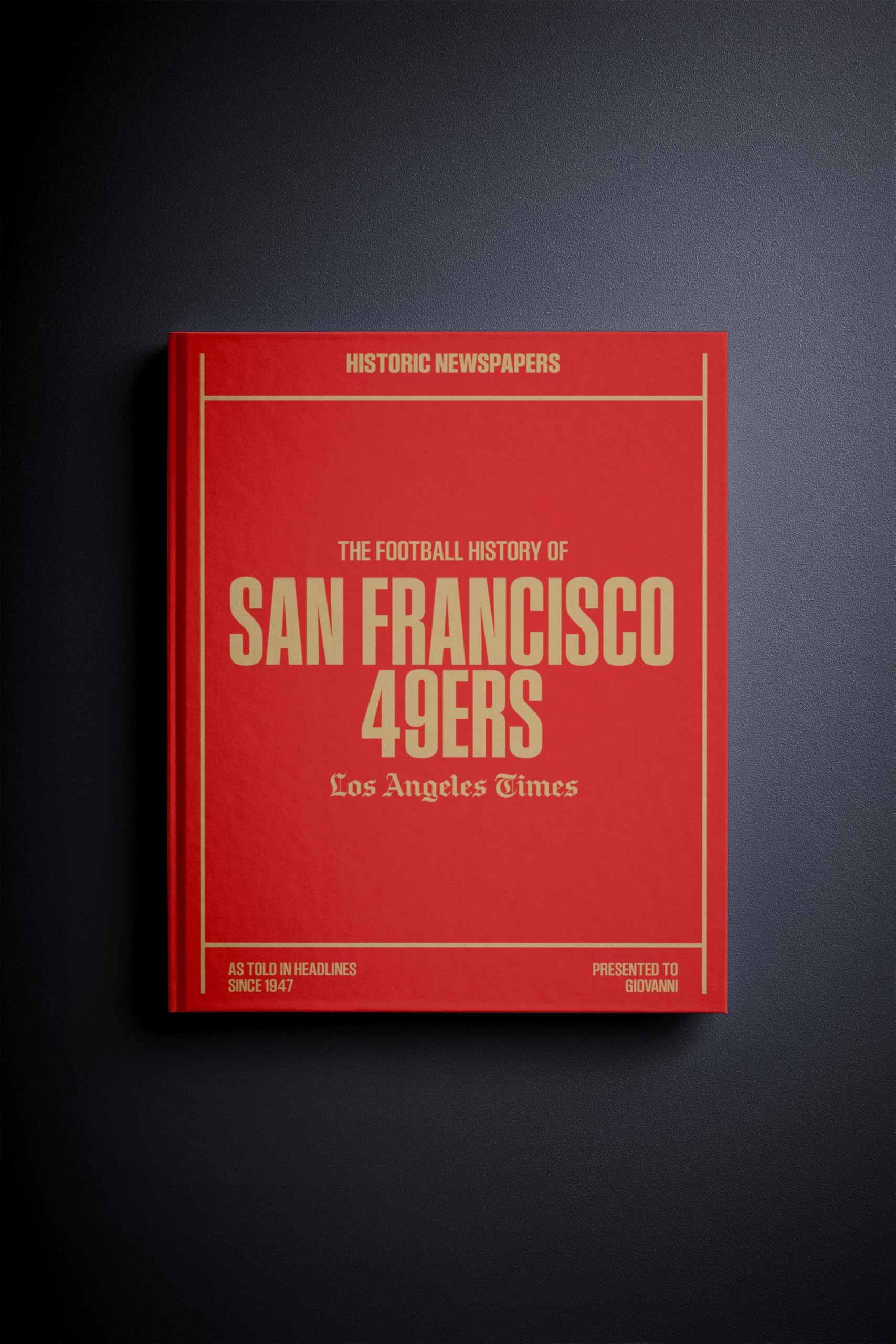 Historic Newspapers - Personalised American Football Newspaper History Book - NFL Fan Gift - History Told Through Newspaper Coverage - Name Printed on Cover (San Francisco 49ers)
