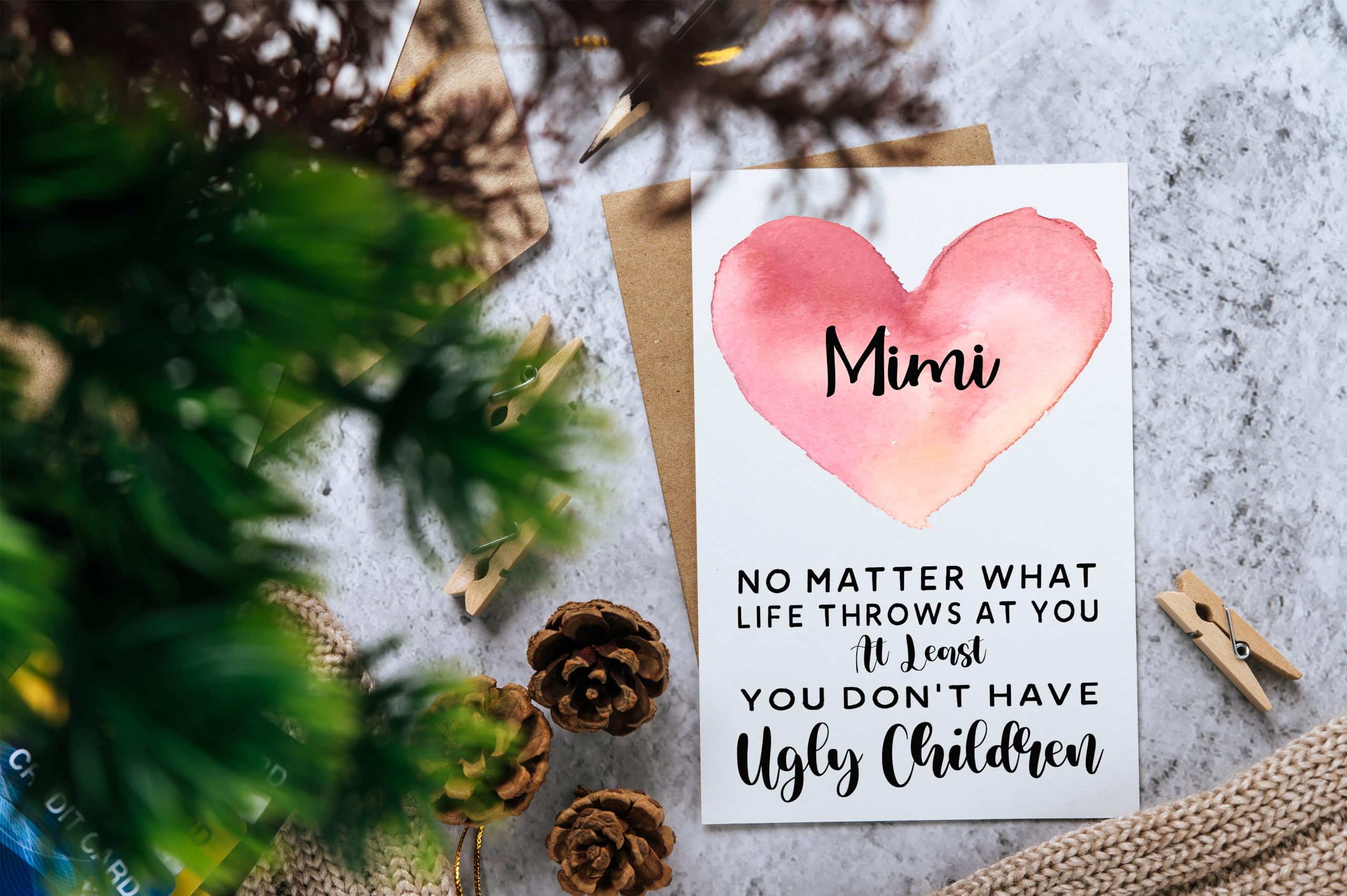 Mimi No Matter What Life Throws At You At Least You Don't Have Ugly Children Card - Birthday Card For Mimi - Funny Mother's Day Card
