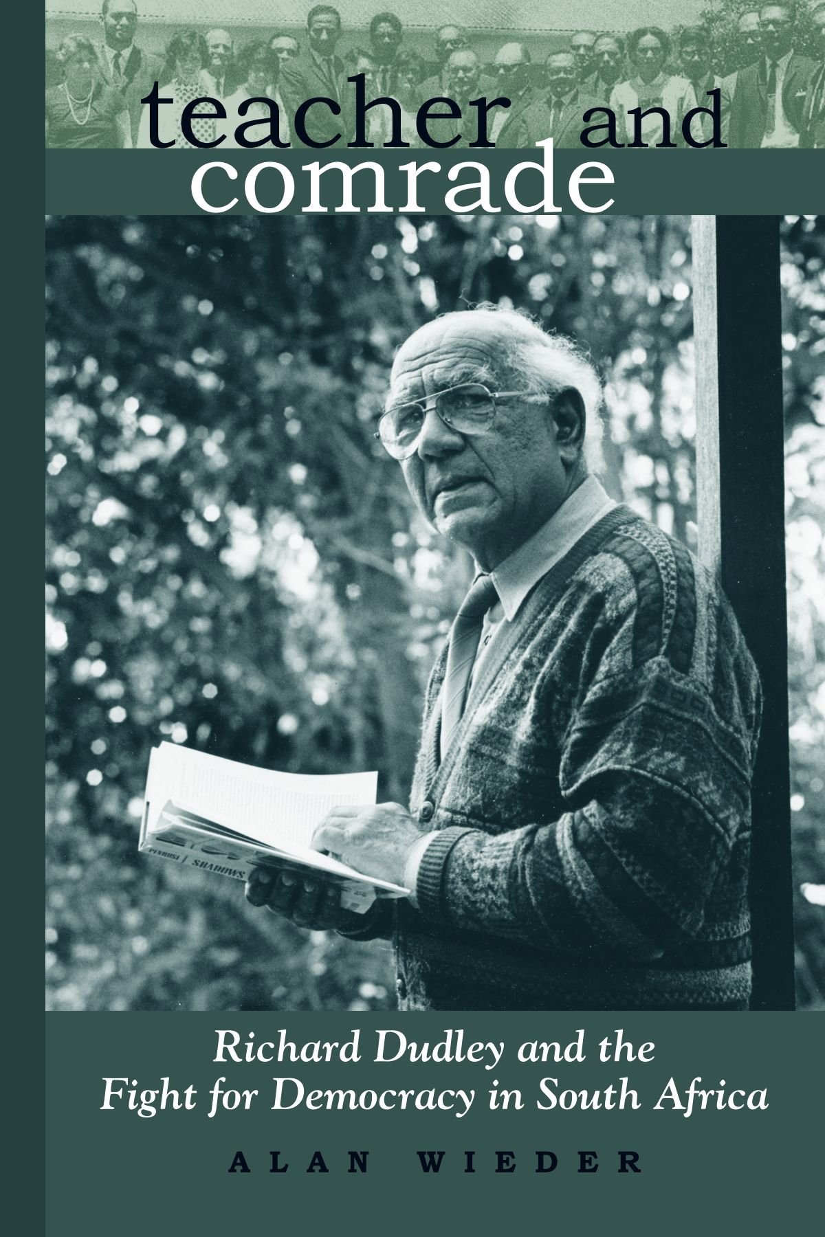Teacher and Comrade: Richard Dudley and the Fight for Democracy in South Africa