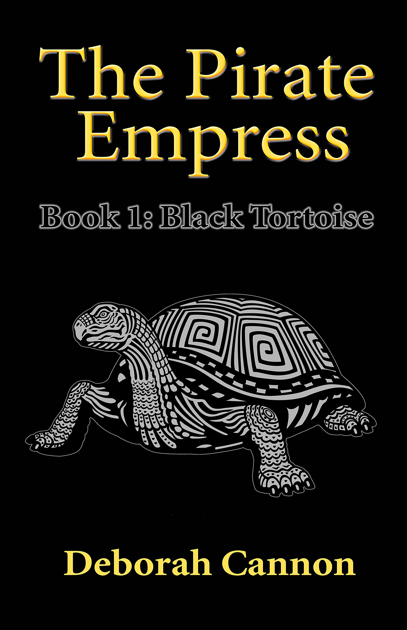 The Pirate Empress: Black Tortoise: A Serial Novel, Book1