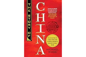 The Story of China: The Epic History of a World Power from...