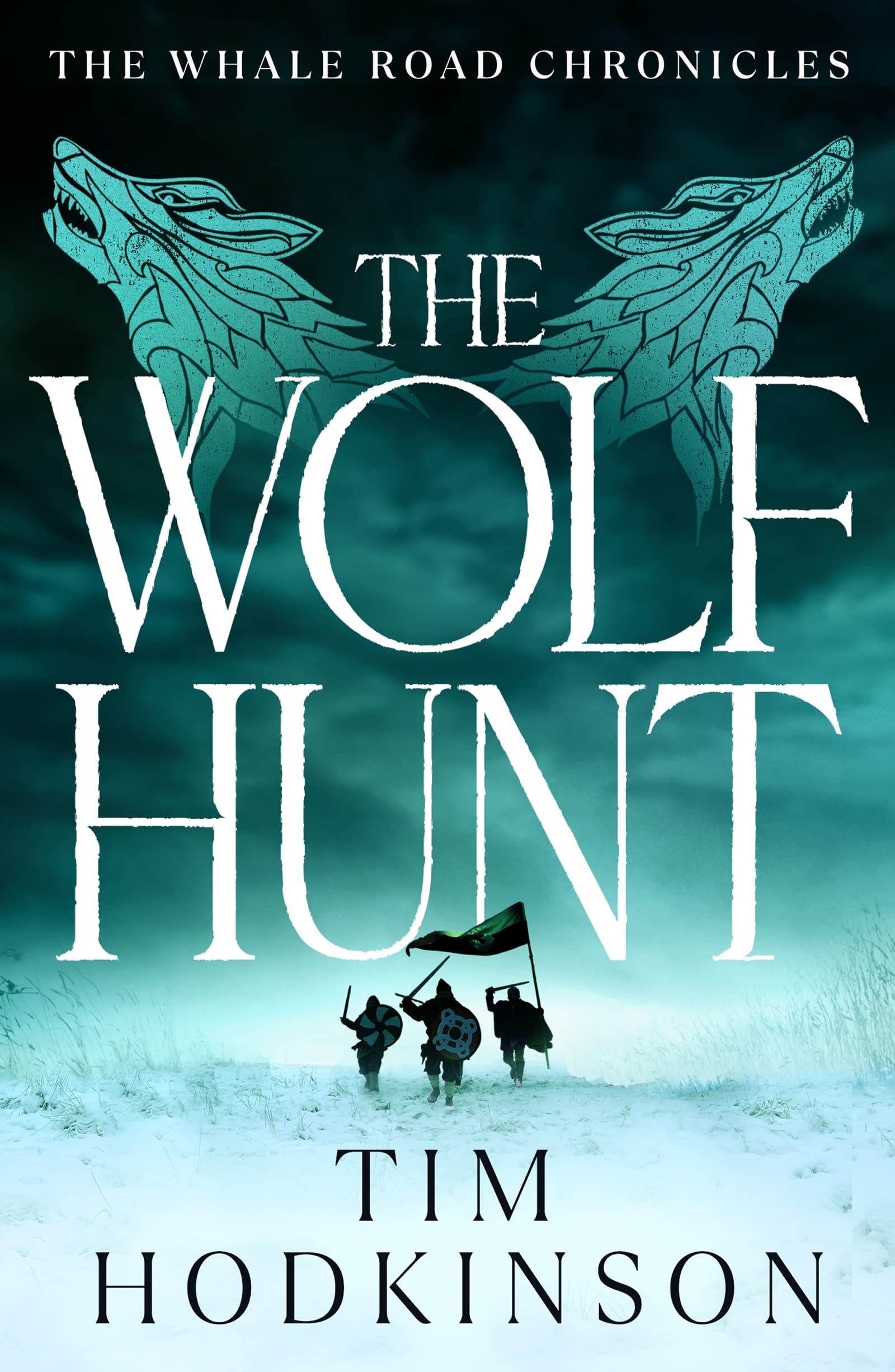 The Wolf Hunt (The Whale Road Chronicles Book 3)