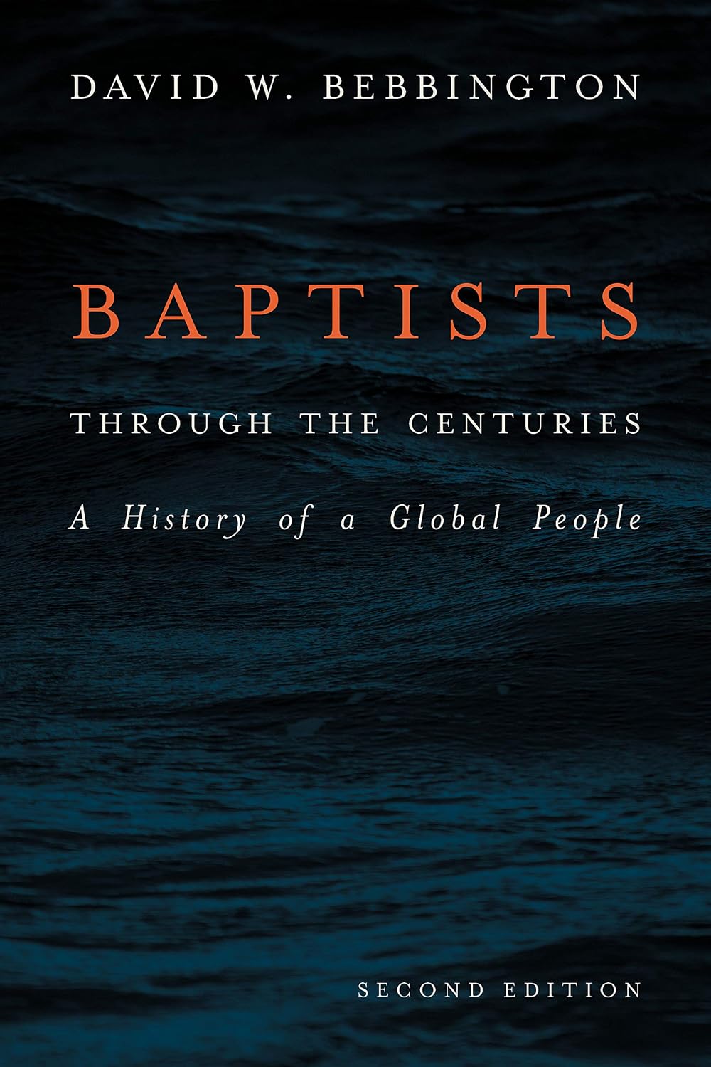 Baptists through the Centuries: A History of a Global People
