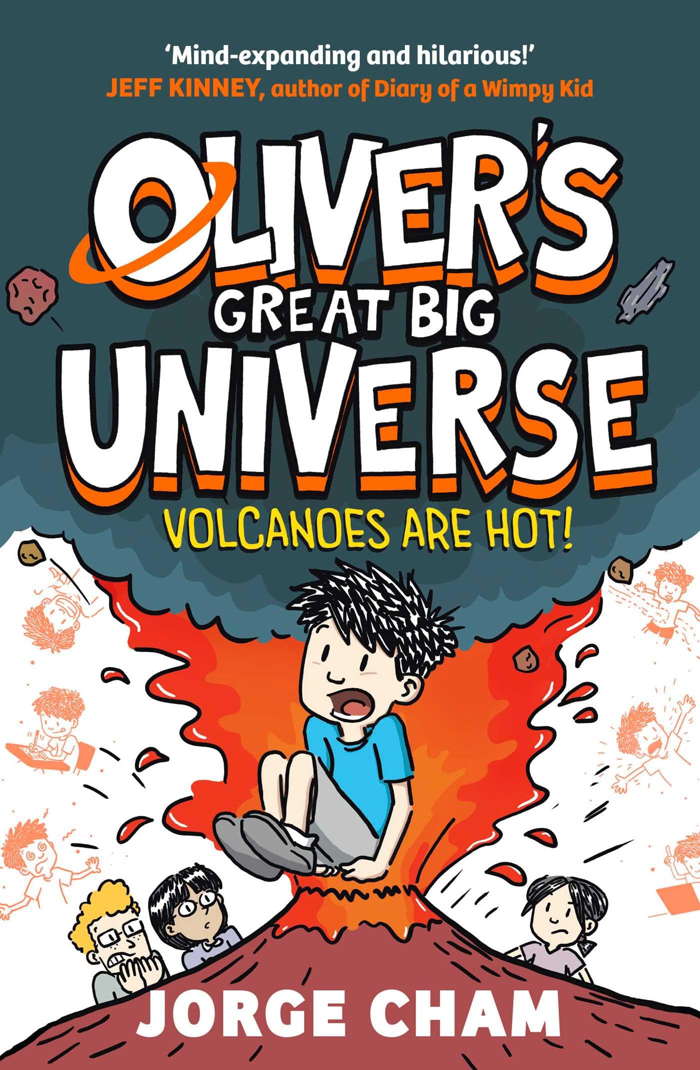 Oliver's Great Big Universe: Volcanoes are Hot! by Jorge Cham - 9781398541740