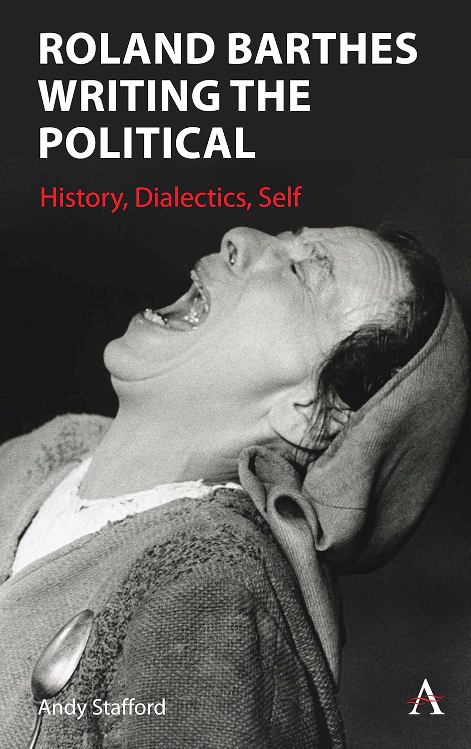 Roland Barthes Writing the Political: History, Dialectics, Self      Kindle Edition