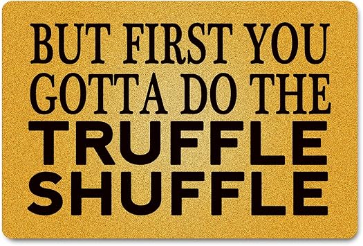 FunXiLin Funny Welcome Doormat23.6 x 15.7 inch Non-Slip mat Gift mat Personalized Home Decor mats for in Door Kitchen Entrance Rugs and Mats But First You Gotta Do the Truffle Shuffle