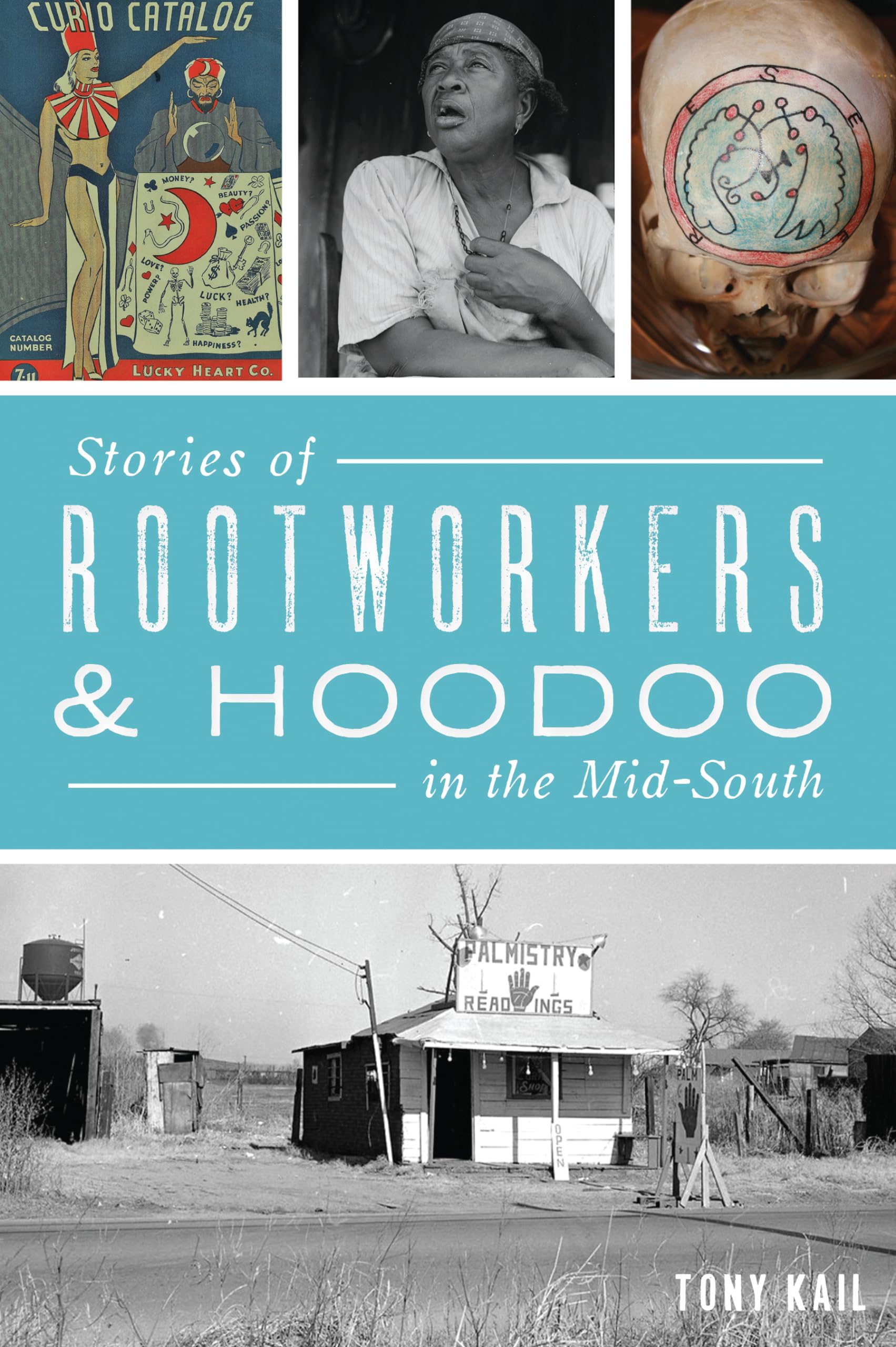 Stories of Rootworkers & Hoodoo in the Mid-South (American Heritage ...