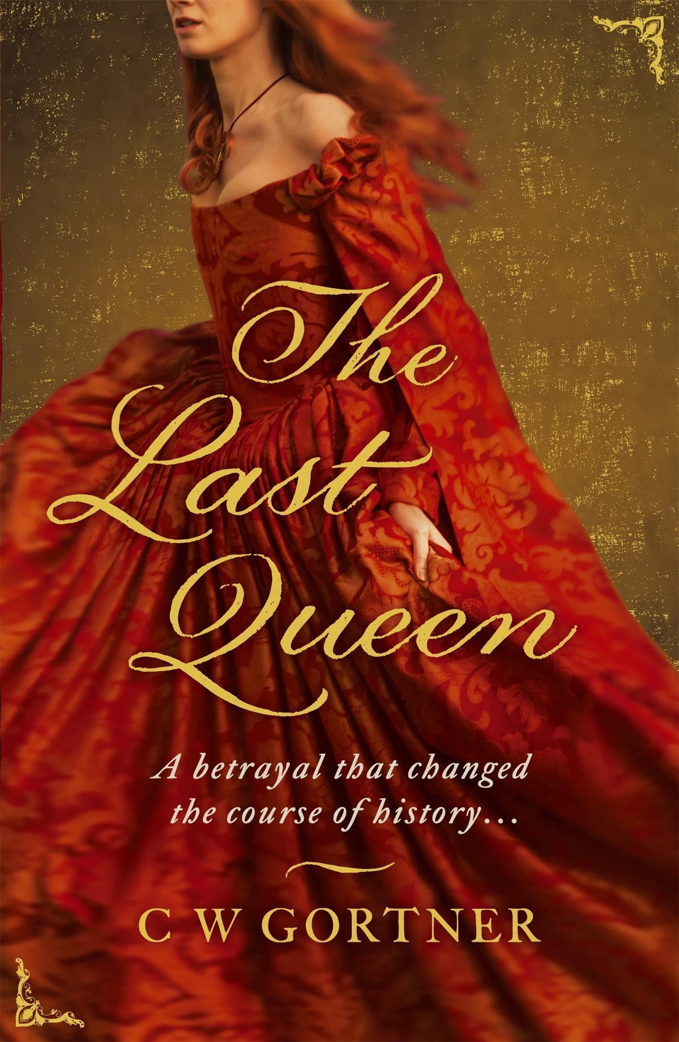 Last Queen by C W Gortner (Paperback Book)