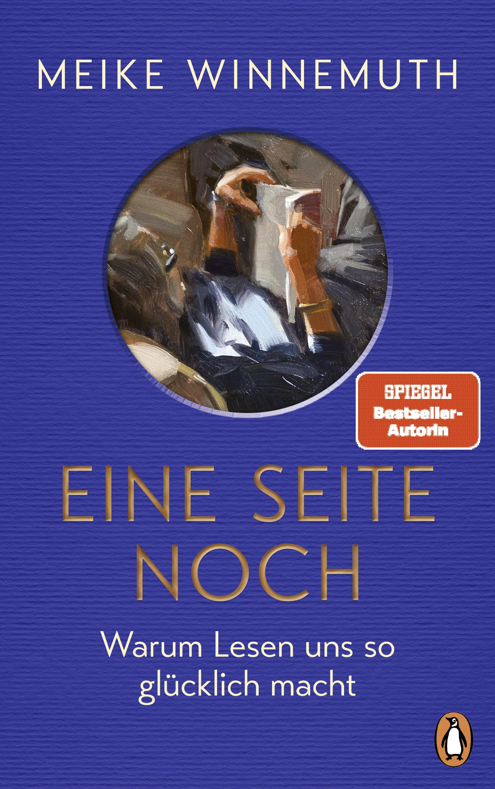 Eine Seite noch: Warum Lesen uns so glücklich macht - Von der Autorin des SPIEGEL-Bestsellers "Das große Los" - Meike Winnemuth ist zurück!