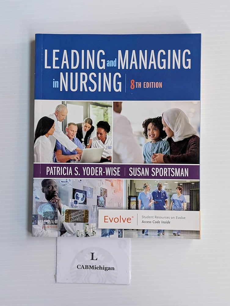 Leading and Managing in Nursing, (Patricia S. Yoder-Wise, 2022) 8th Edition test bank cover - ISBN 9780323792073