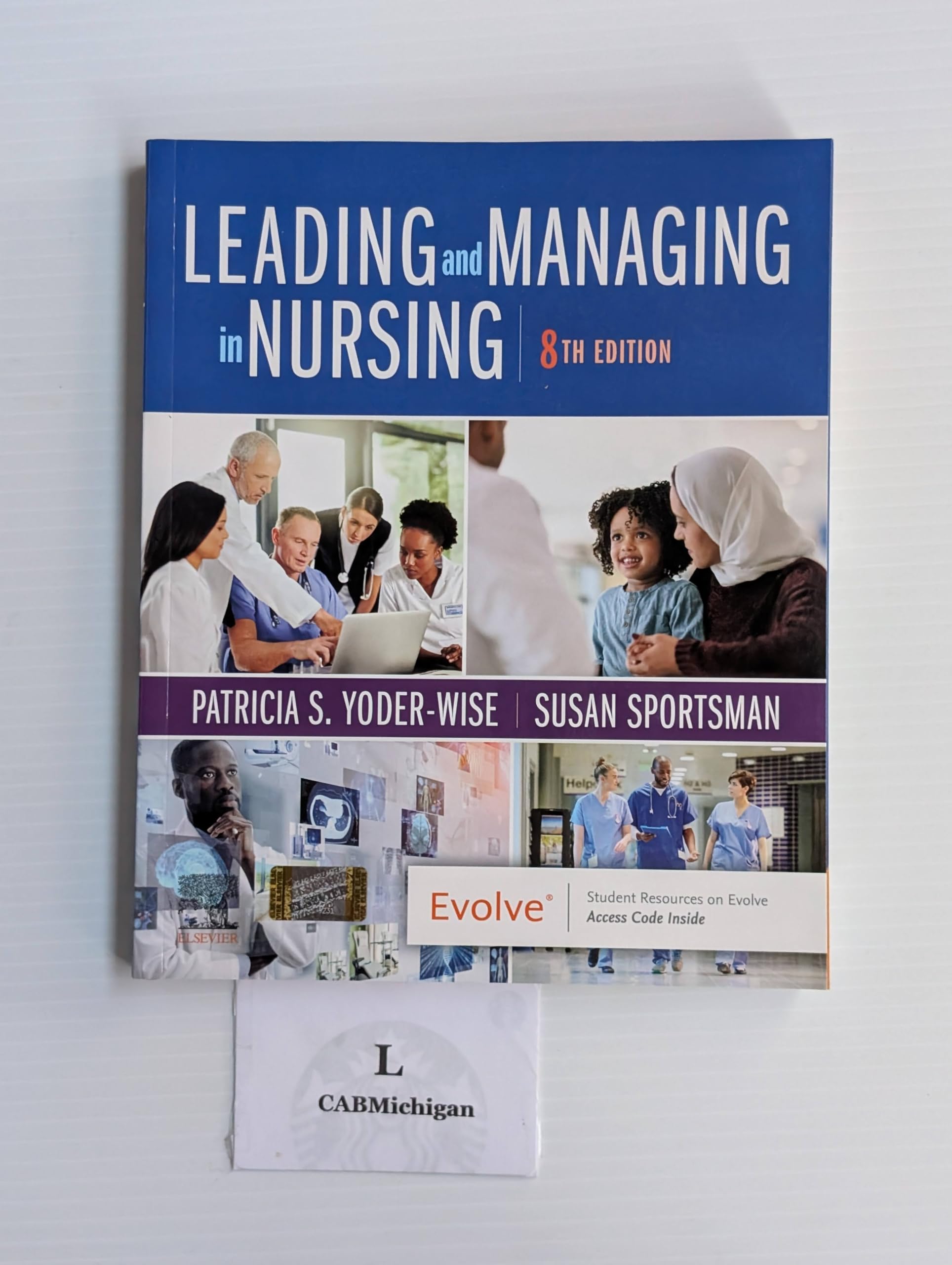 Leading and Managing in Nursing by Susan Sportsman and Patricia S. Yoder-Wise...