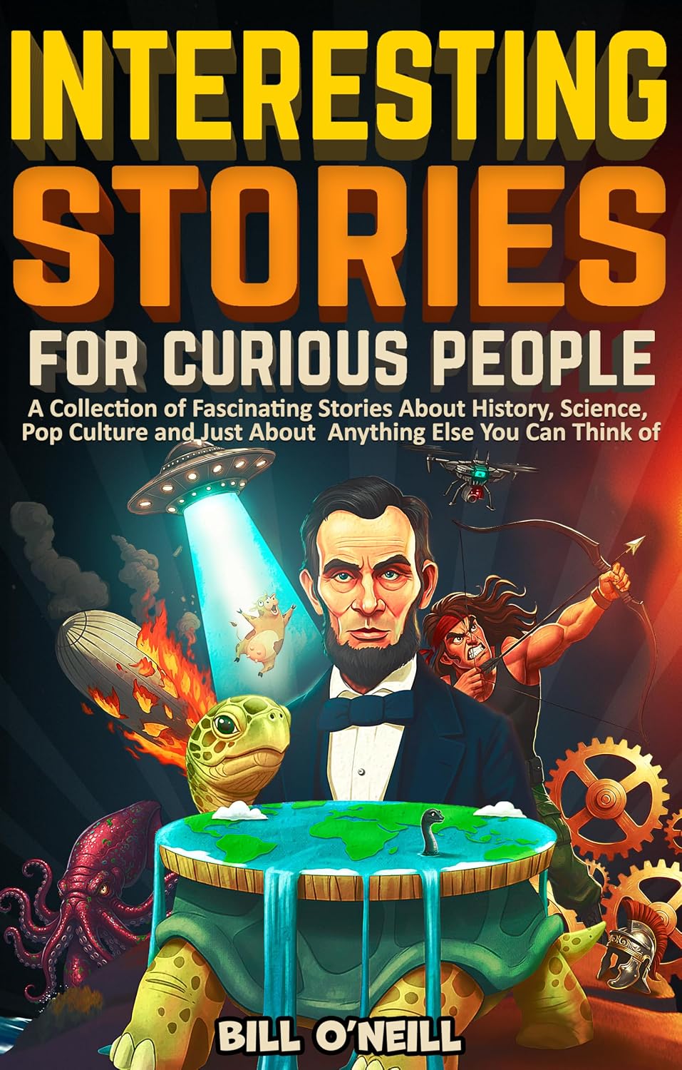 Interesting Stories For Curious People: A Collection of Fascinating ...