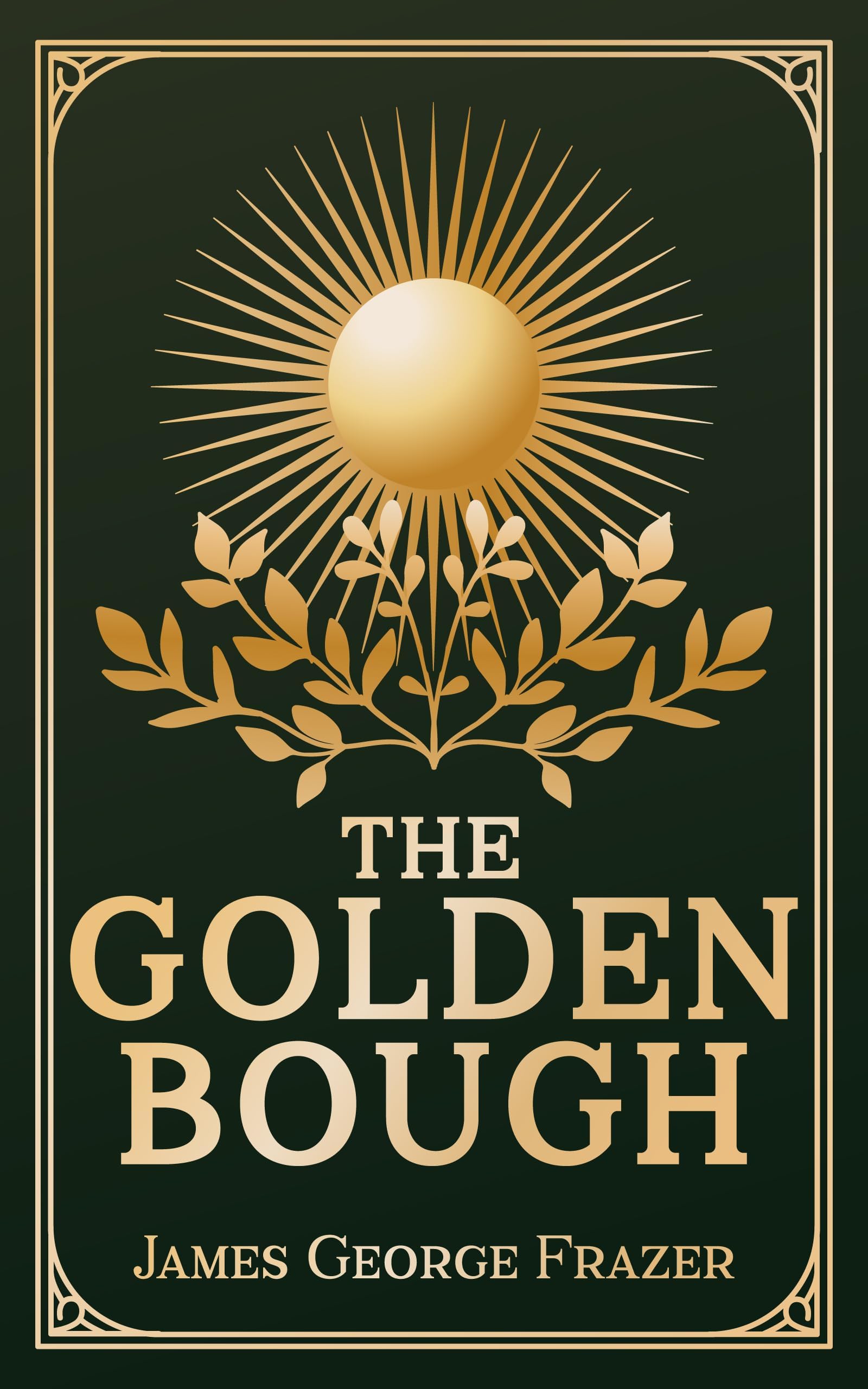 The Golden Bough: A Study in Magic and Religion