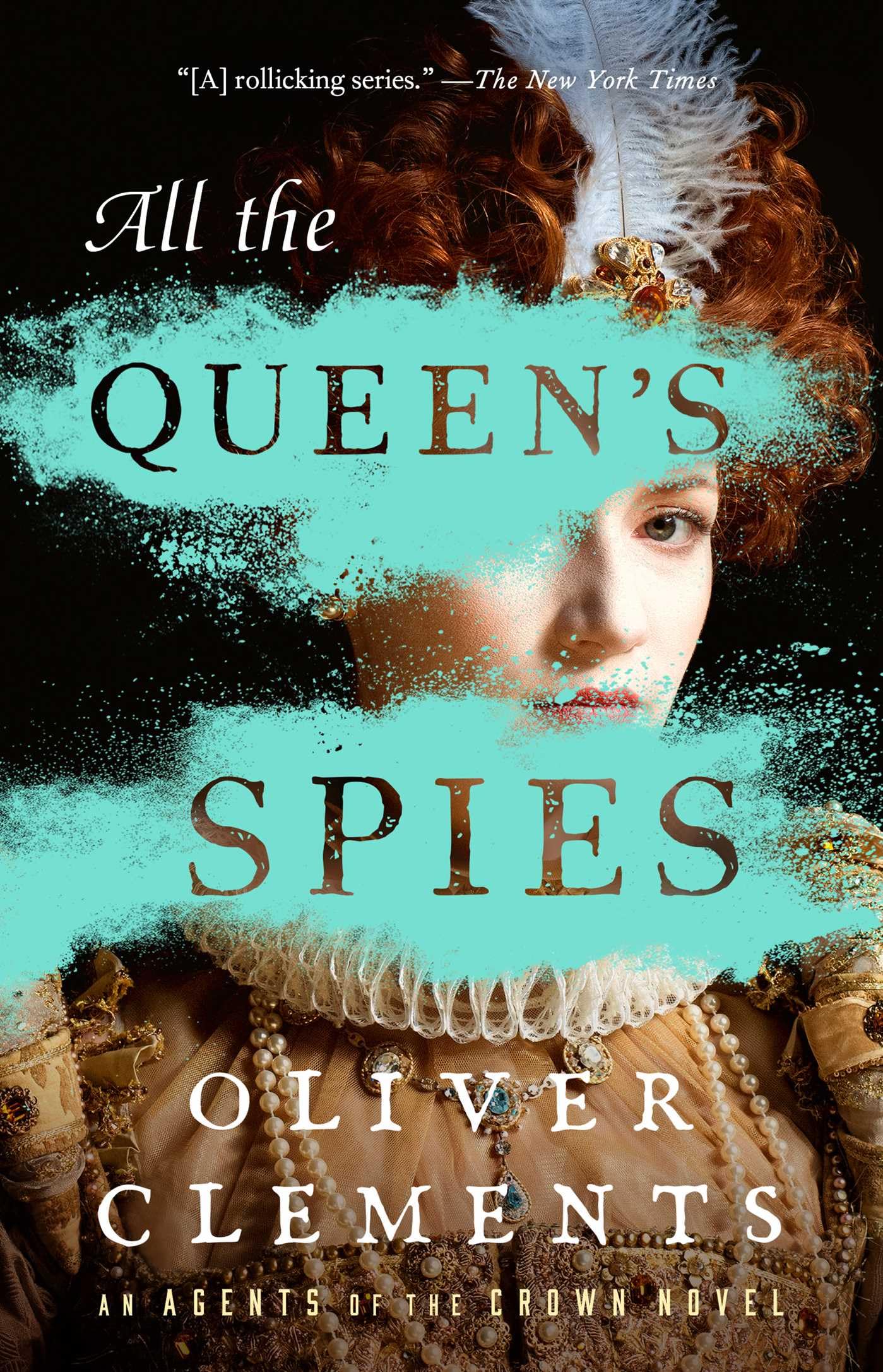 All the Queen's Spies: A Novel (Volume 3)