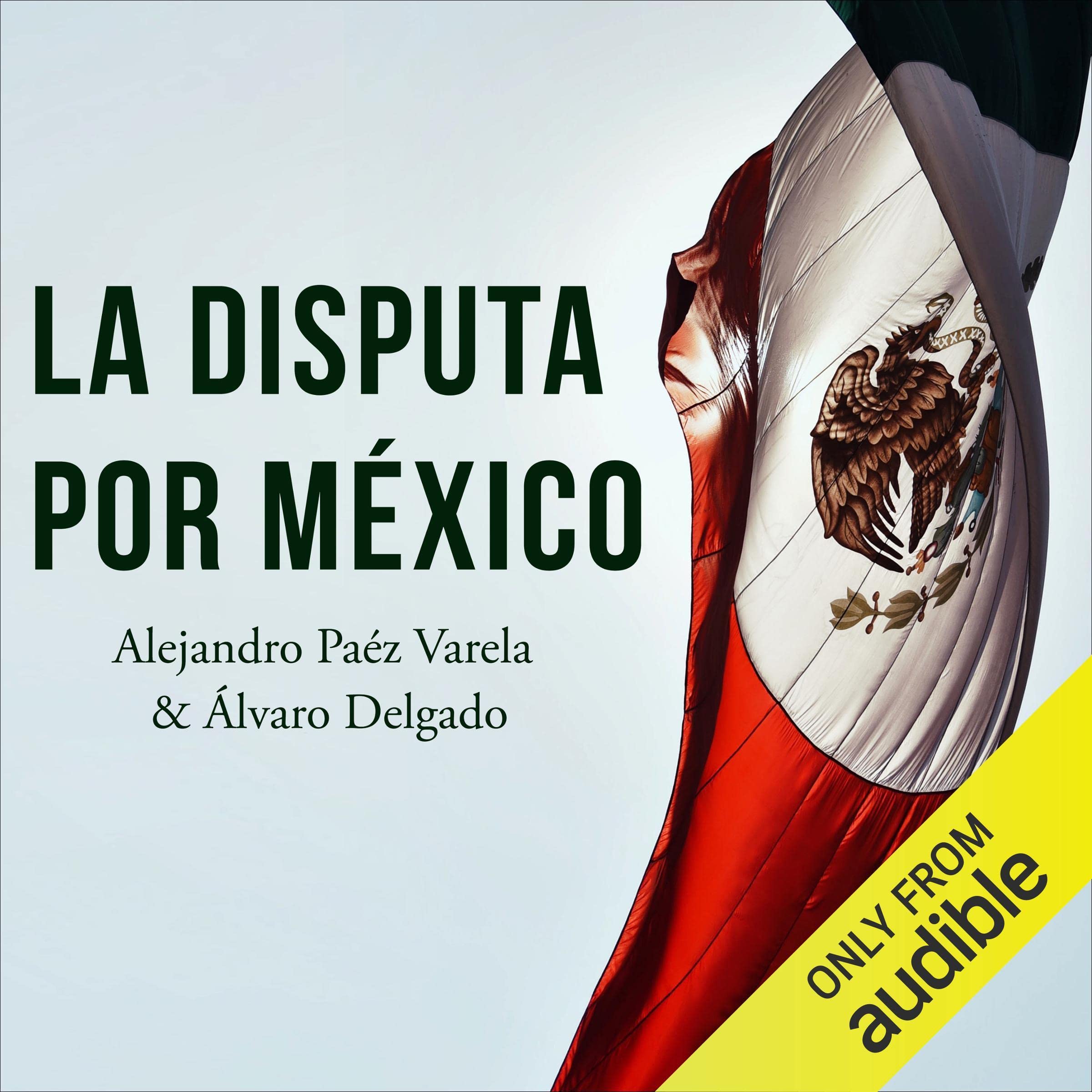 La Disputa por México [The Dispute for Mexico]