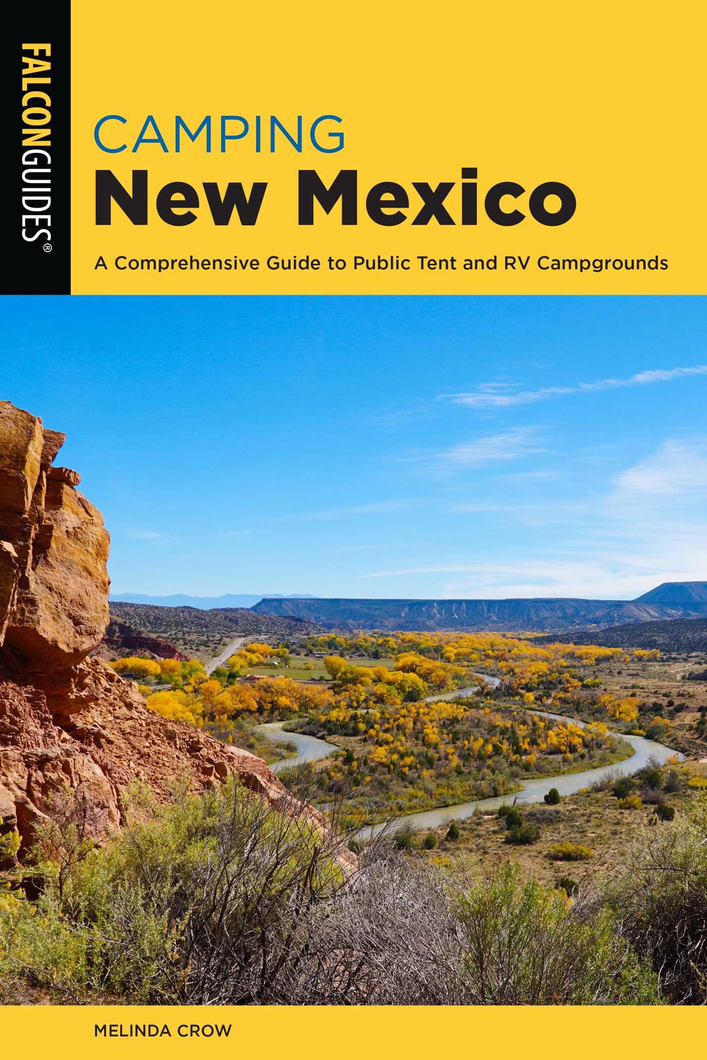 Camping New Mexico: A Comprehensive Guide to Public Tent and RV Campgrounds (State Camping Series)