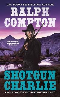 Ralph Compton Shotgun Charlie (A Ralph Compton Western)