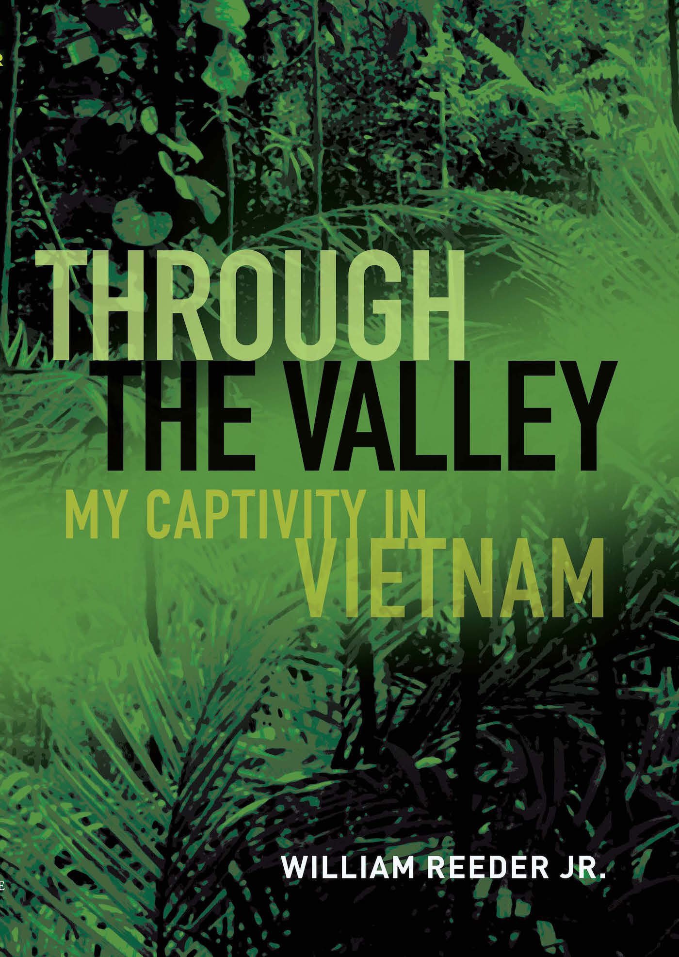 US Naval Institute Press Through the Valley: My Captivity in Vietnam