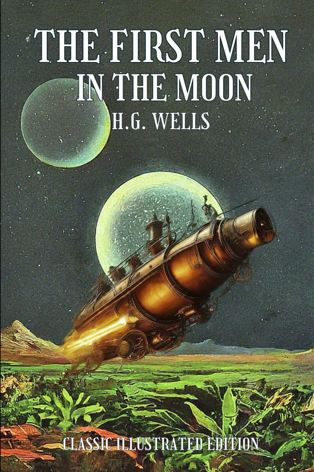 The First Men in the Moon: Classic Illustrated Edition