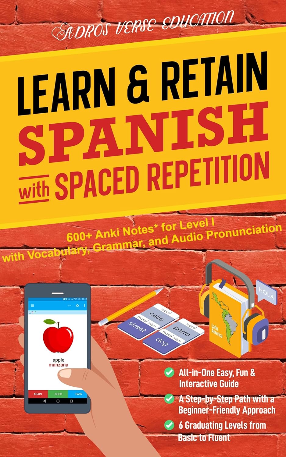 Learn & Retain Spanish with Spaced Repetition: 600+ Anki Notes for Level I with Vocabulary, Grammar, & Audio Pronunciation (Learn & Retain Languages with Spaced Repetition)