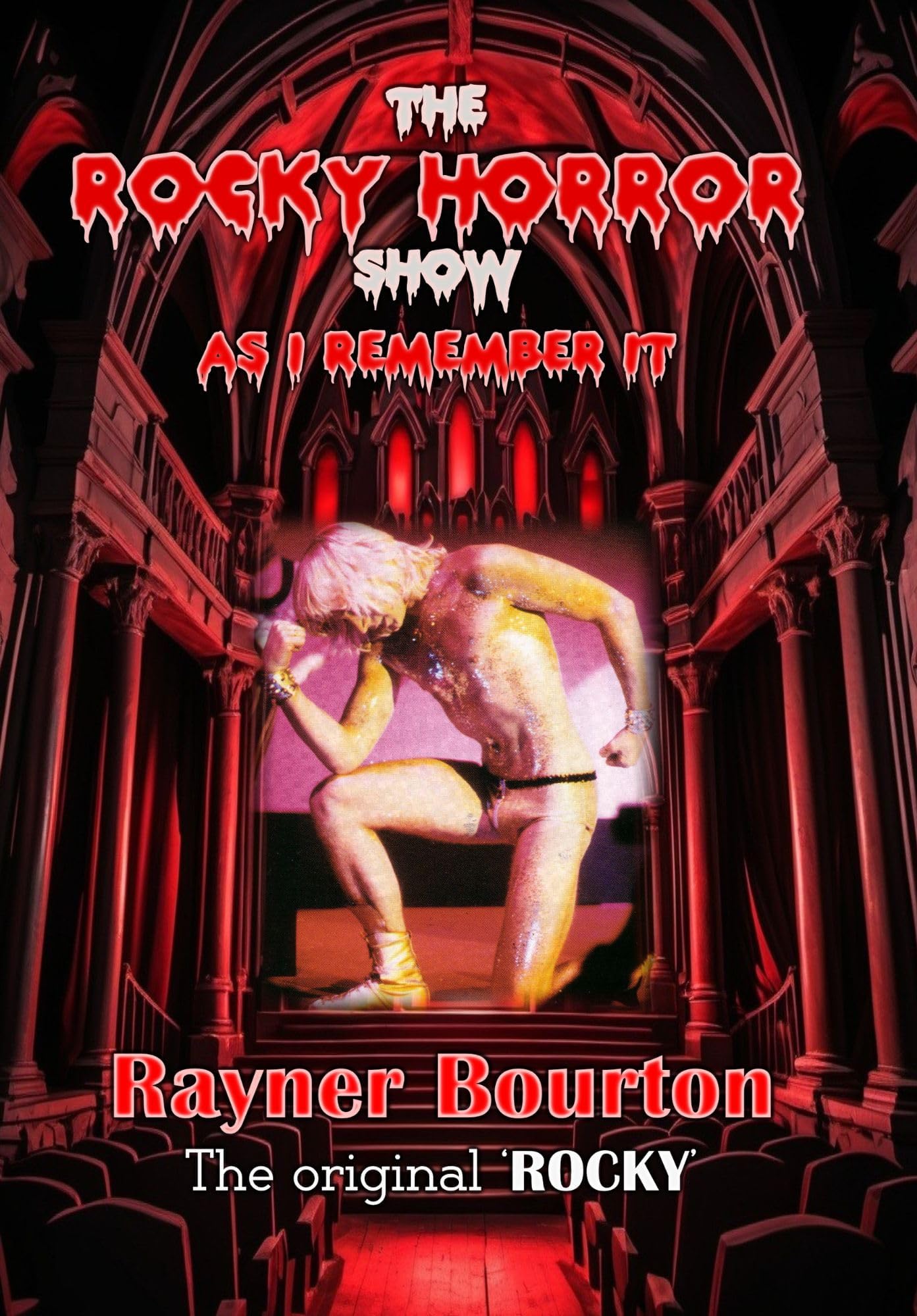 The Rocky Horror Show: As I Remember It: UPDATED FOR 2025 (The Rocky Horror Show by The Original 'Rocky' Book 1)