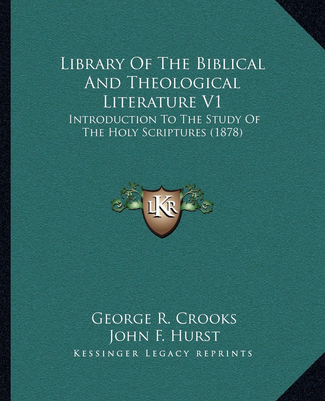 Library of the Biblical and Theological Literature V1: Introduction to the Study of the Holy Scriptures (1878)