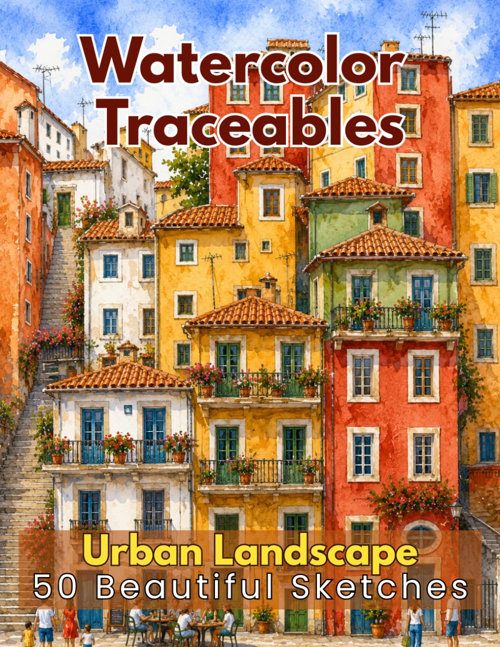 Watercolor Traceables: Urban Landscape – 50 Beautiful Sketches